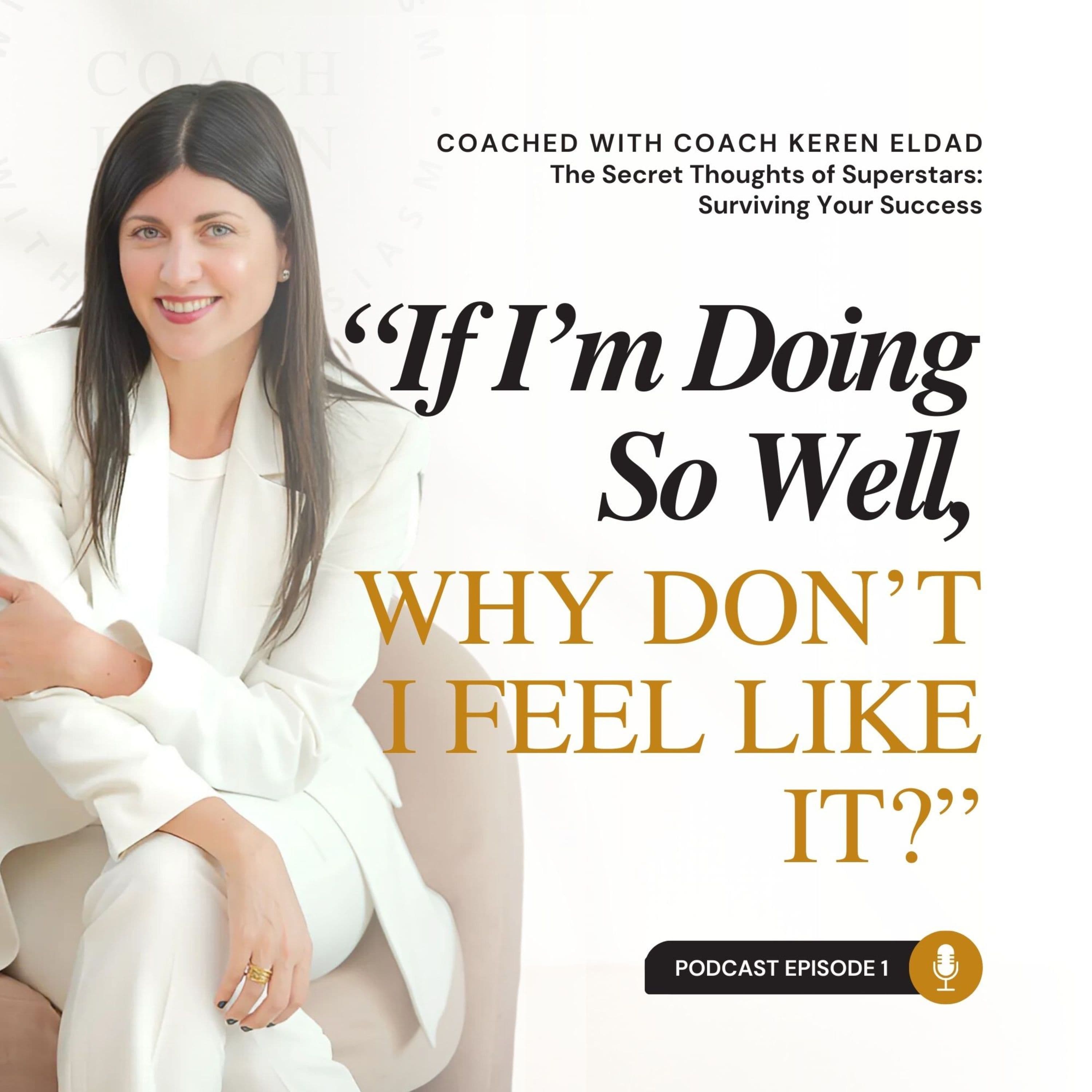 "If I’m doing so well, why don’t I feel like it?" - COACHED with Coach Keren cover