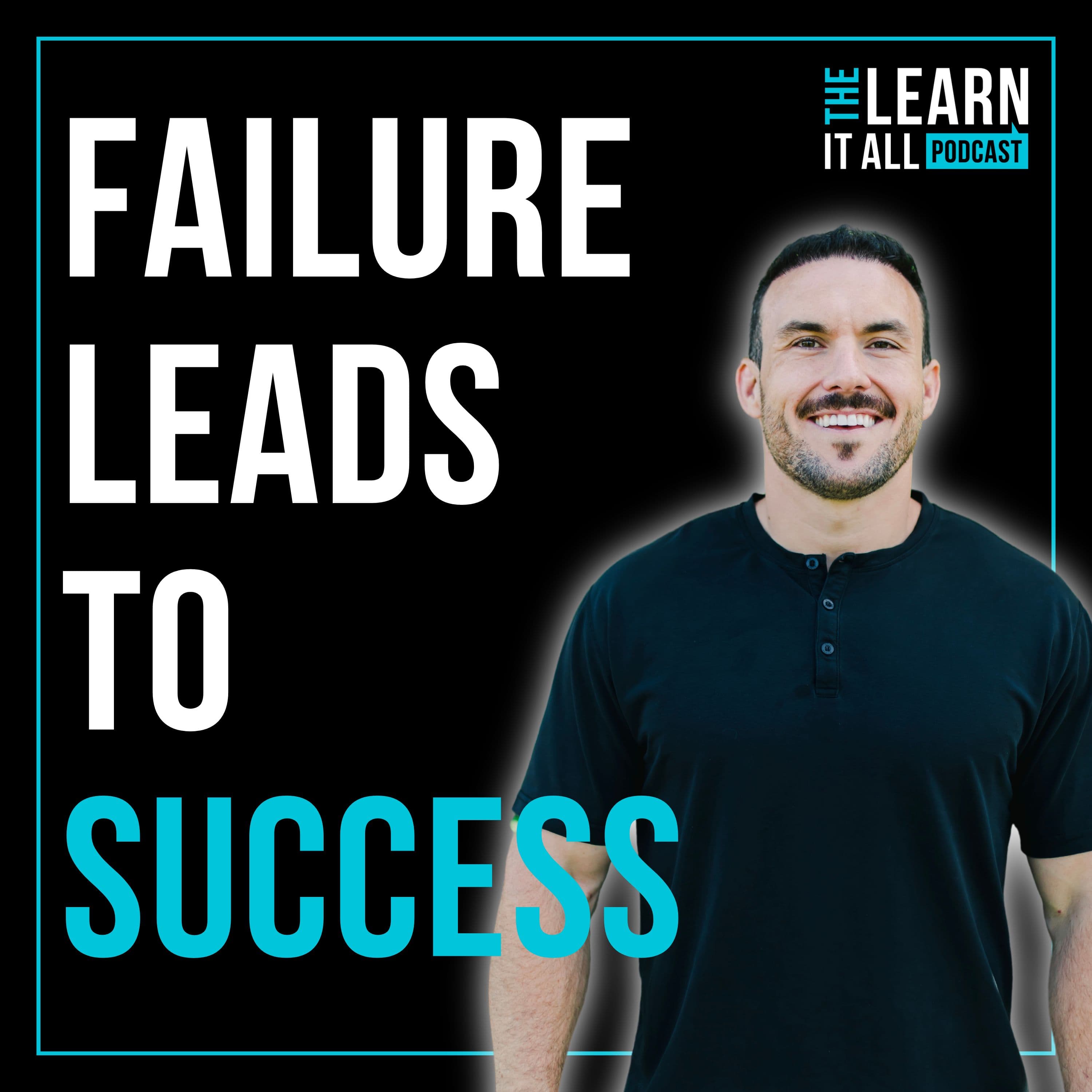 127: Unlock the Mindset That Turns Failure Into Growth | Bennett Maxwell - the Learn-It-All™ podcast cover