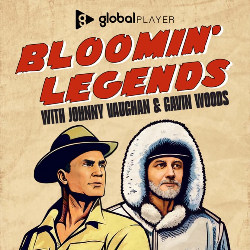 Bloomin' Legends with Johnny Vaughan & Gavin Woods cover