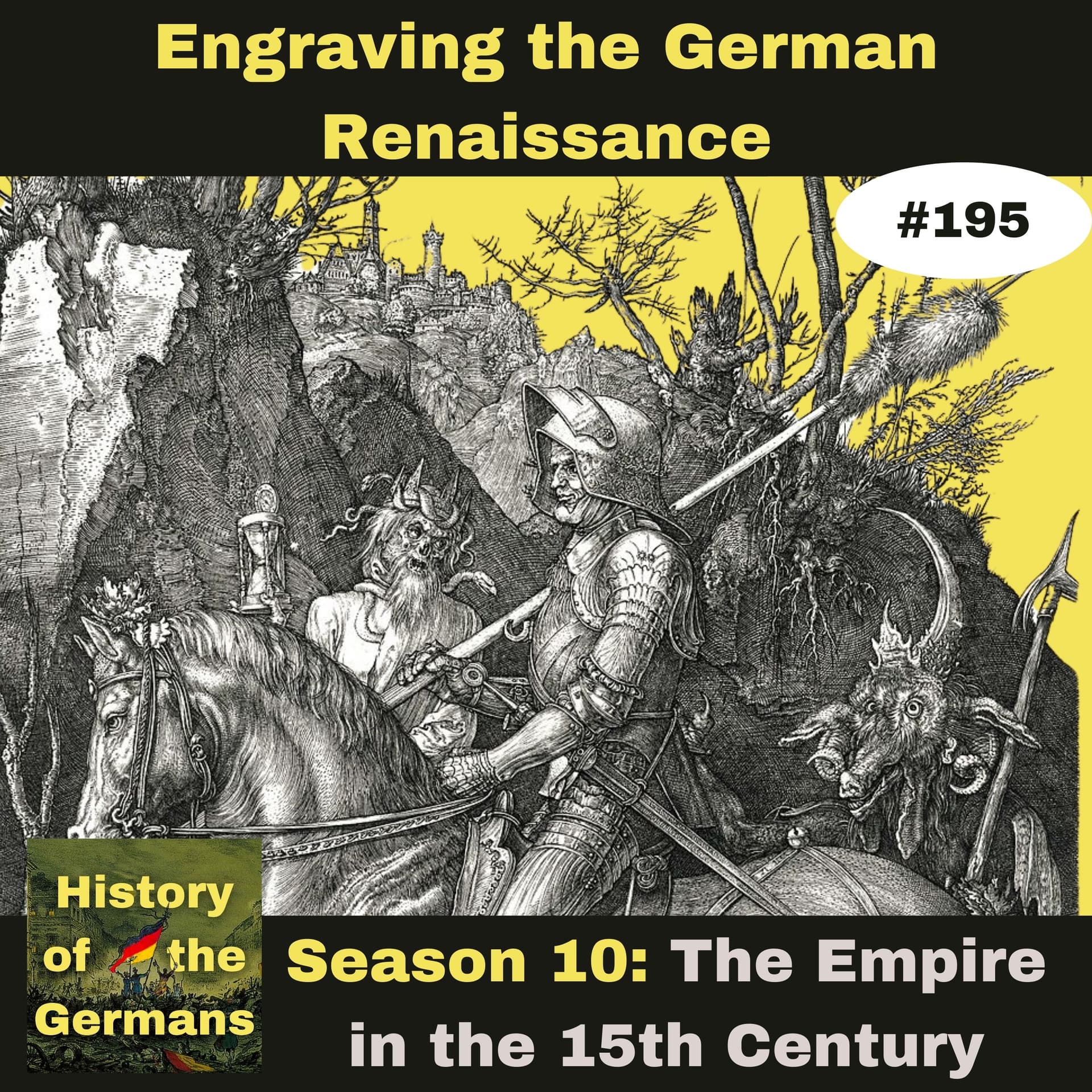 Ep. 195 – Engraving the German Renaissance — History of the Germans cover