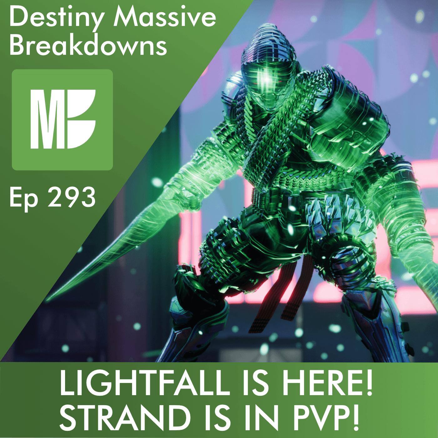 Ep 293:  Lightfall is here. Strand is in PvP! - Destiny Massive Breakdowns cover