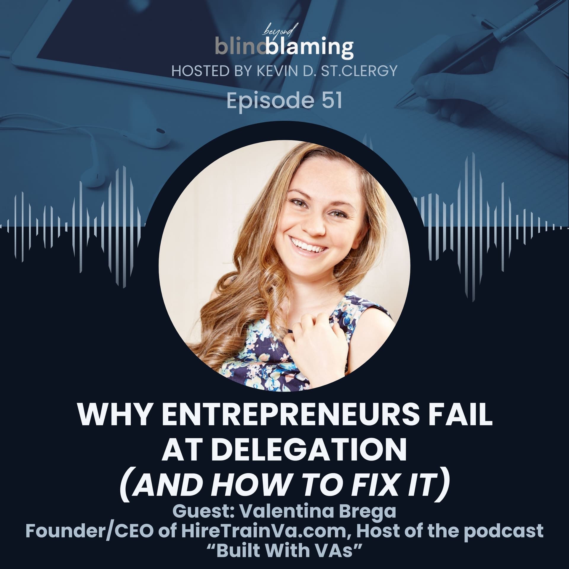 The 7-Figure Business Built by Letting Go and Delegating | Valentina Brega — Beyond Blind Blaming cover