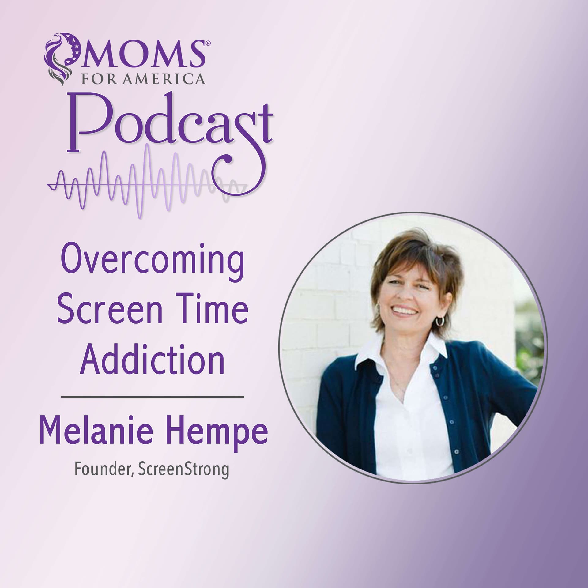Overcoming screen time addiction - Moms for America Podcast cover