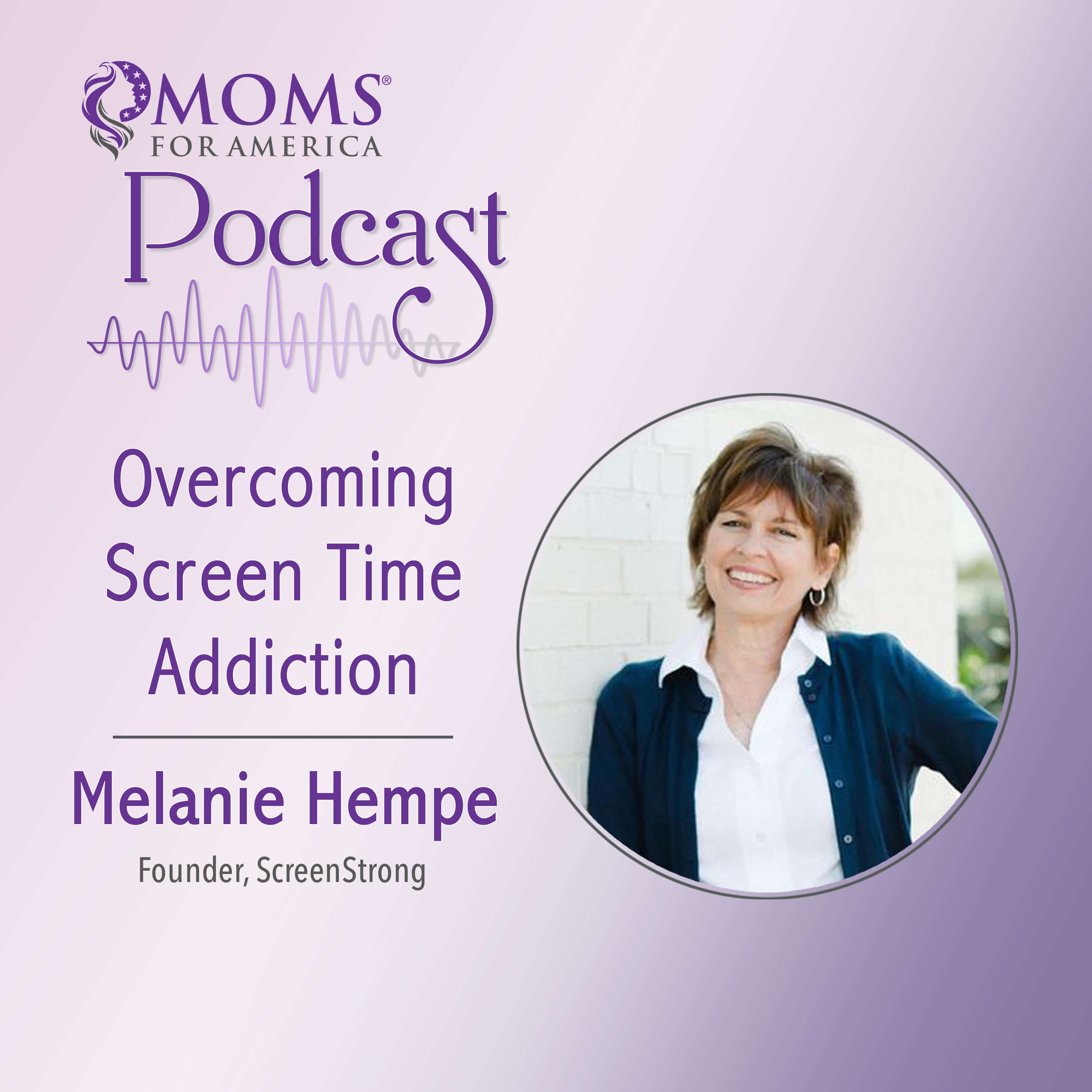 Overcoming screen time addiction - Moms for America Podcast cover