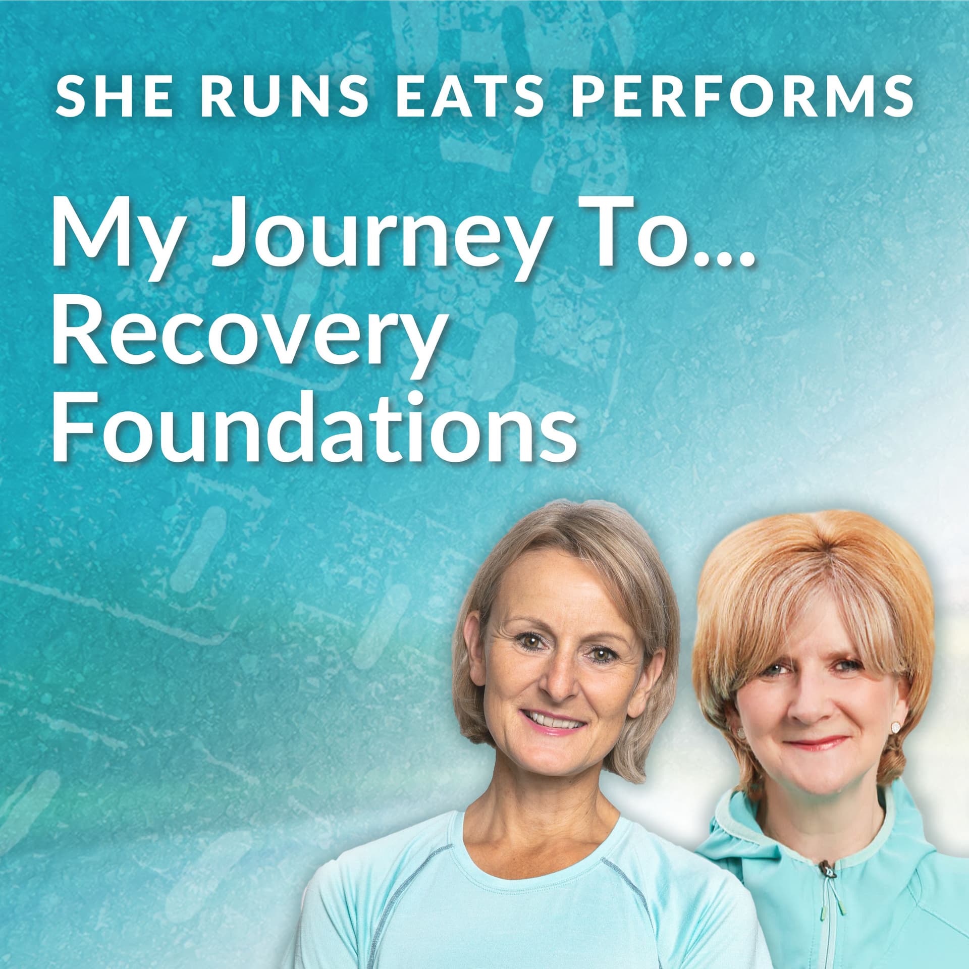 My Journey To....Recovery Foundations - She Runs Eats Performs cover