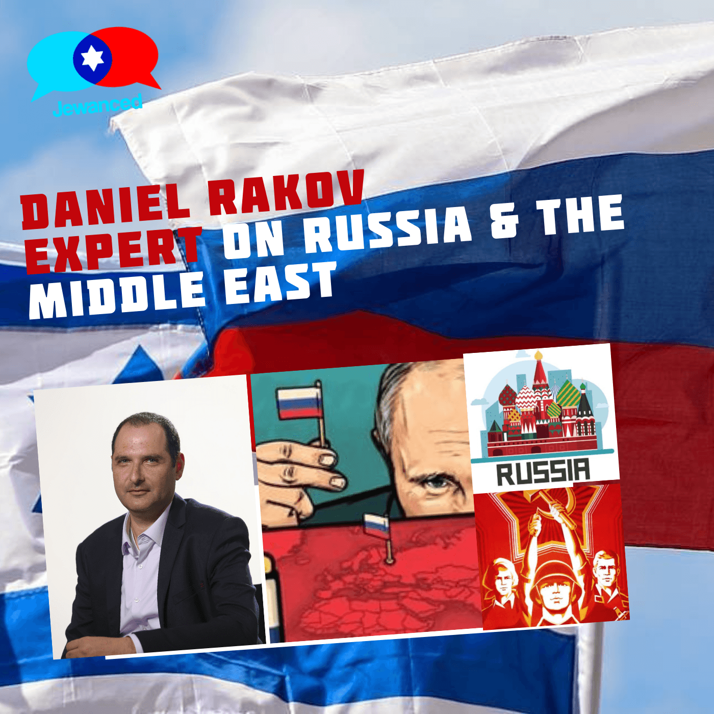 #59 Daniel Rakov - Expert on Russia and Russian Policy in the Middle East - Jewanced cover