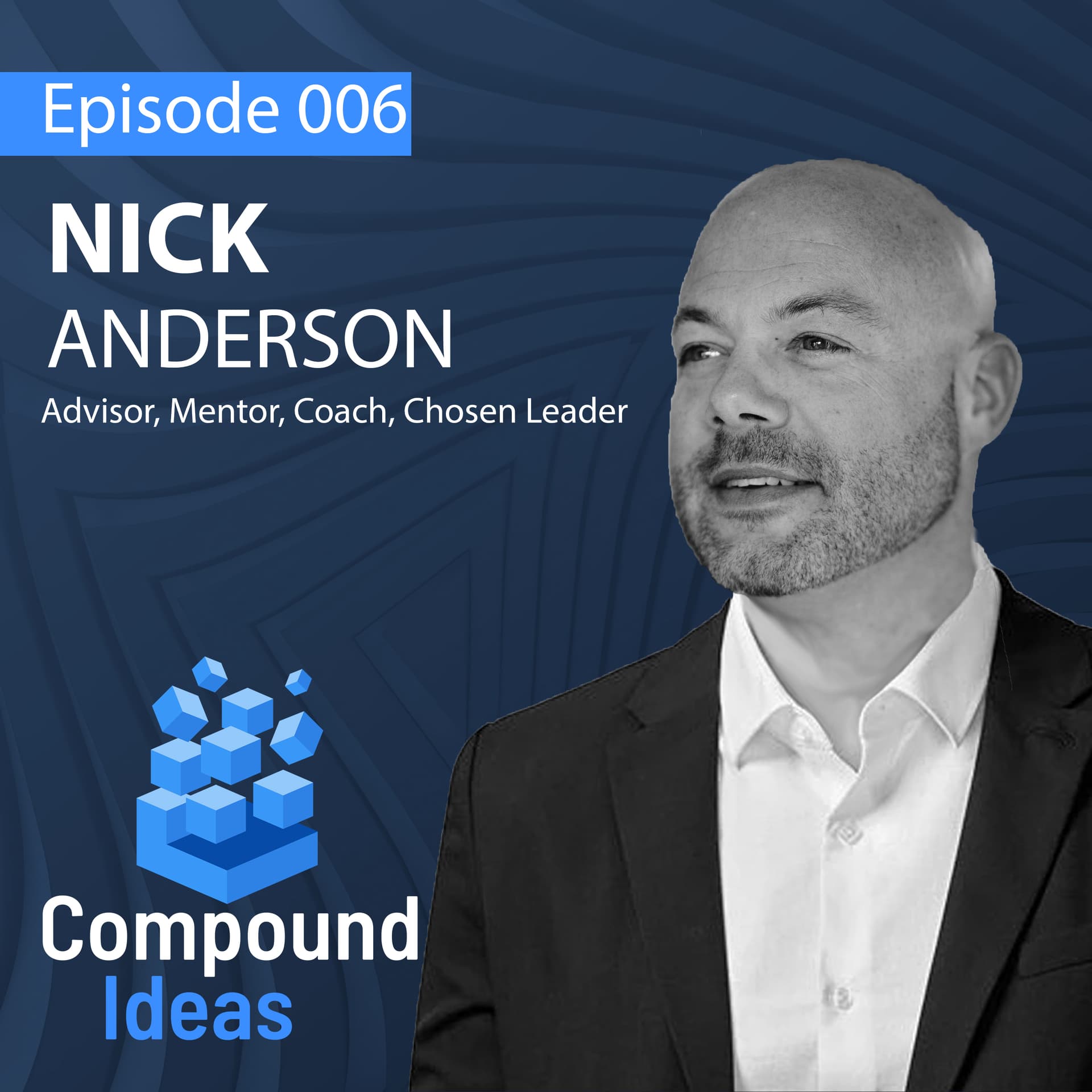 Nick Anderson- Overcoming Tragedy and Finding Purpose in Leadership - Compound Ideas cover