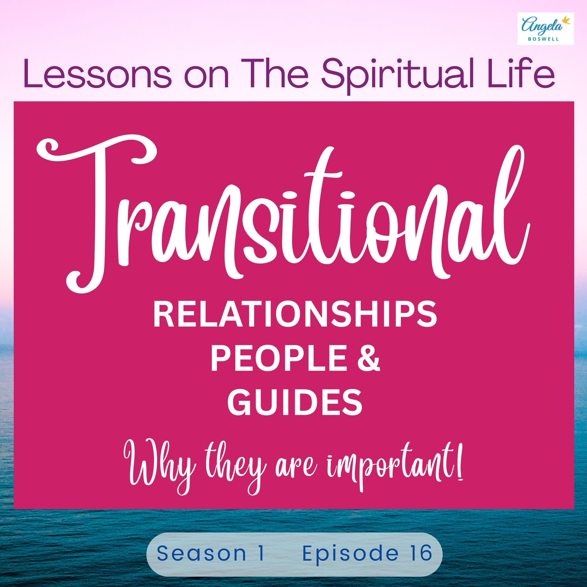 Transitional Relationships People and Guides - Why They Are Temporary & Important — Lessons on the Spiritual Life for Intuitives, Psychics, and Empaths cover
