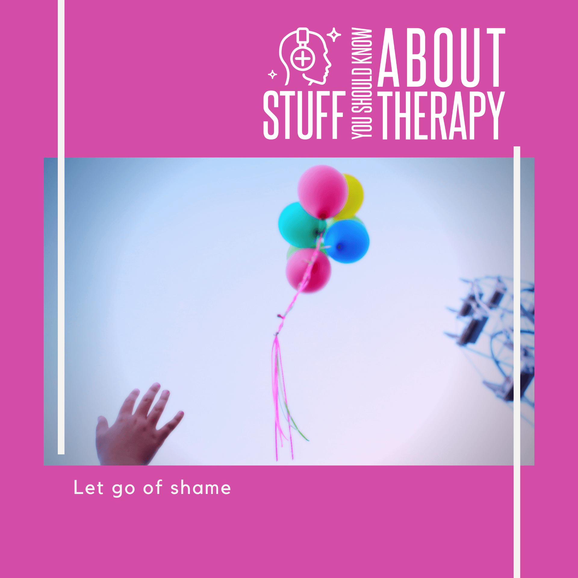 Letting Go Of Shame - Stuff You Should Know About Therapy cover