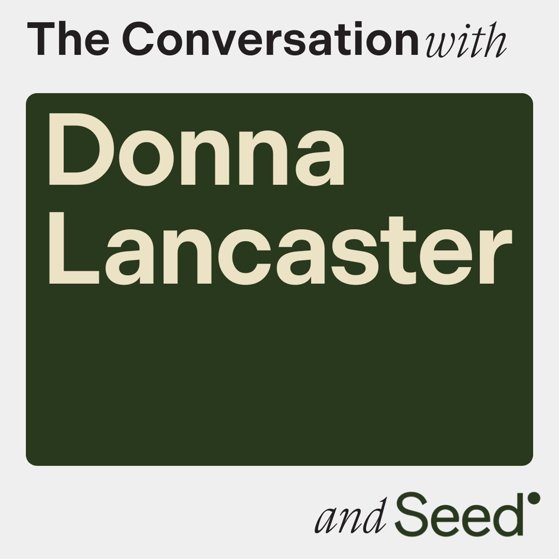 Rapid-Fire Wisdom: Donna Lancaster on Life, Success, and Authentic Living" - The Conversation with Amanda de Cadenet cover