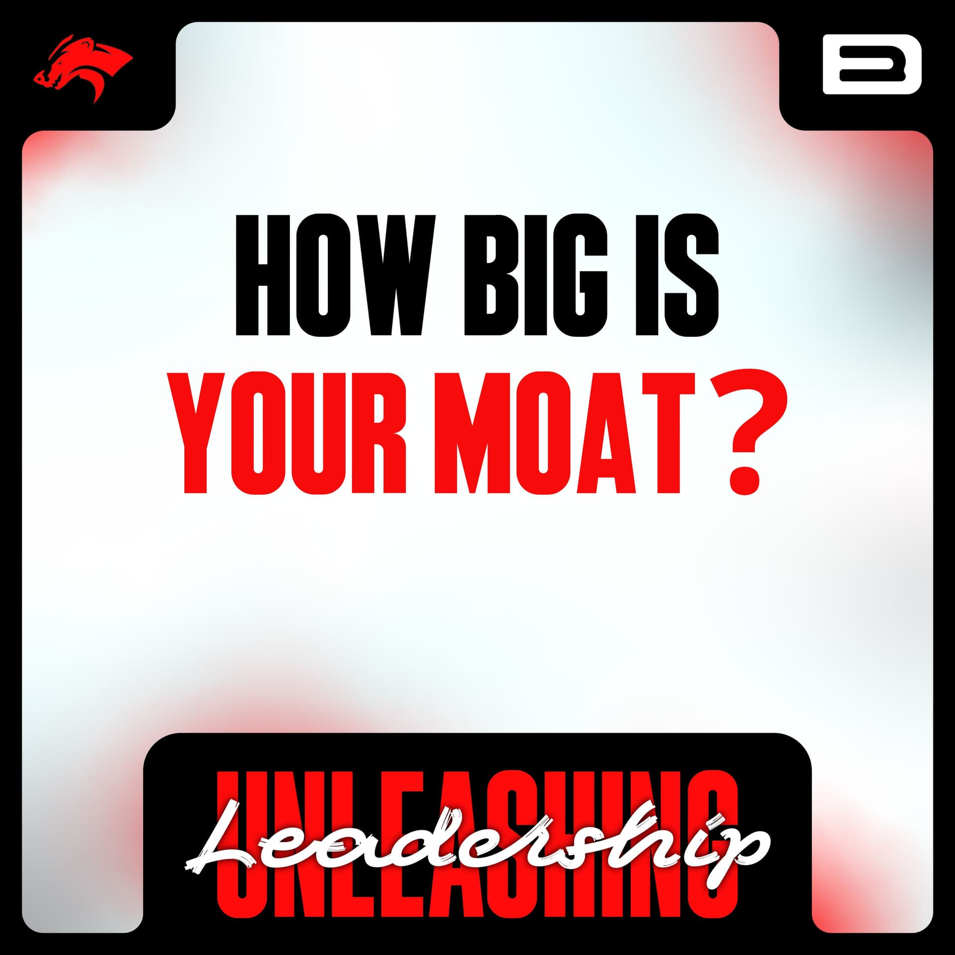 How Big is Your Moat? - Unleashing Leadership: Unlocking Greatness and Embracing Change cover