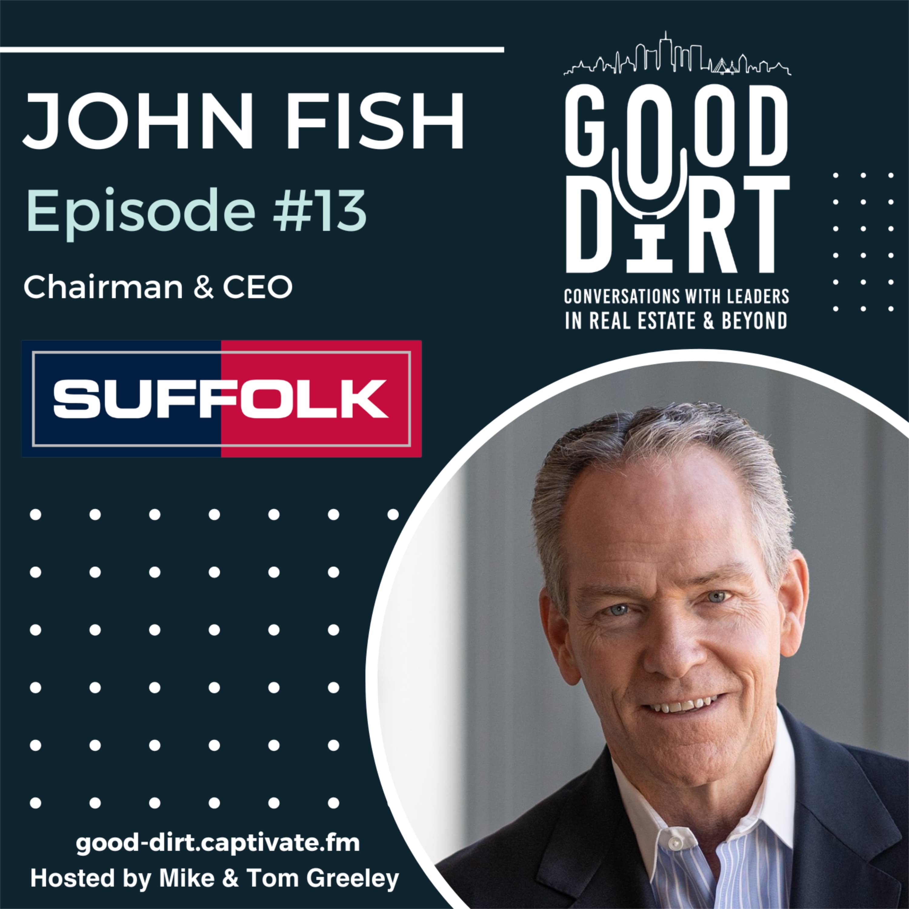 John Fish – Suffolk - Good Dirt: Conversations with Leaders in Real Estate & Beyond cover