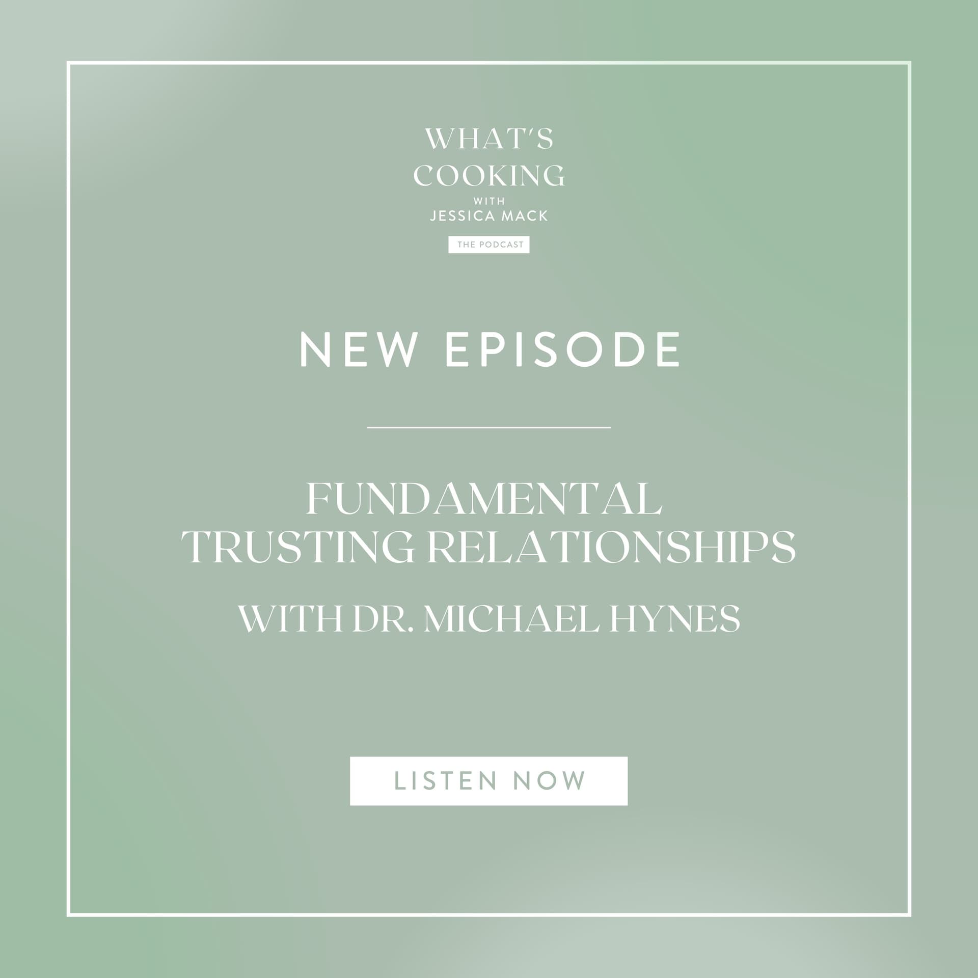 Fundamental Trusting Relationships with Dr. Michael Hynes - What's Cooking cover