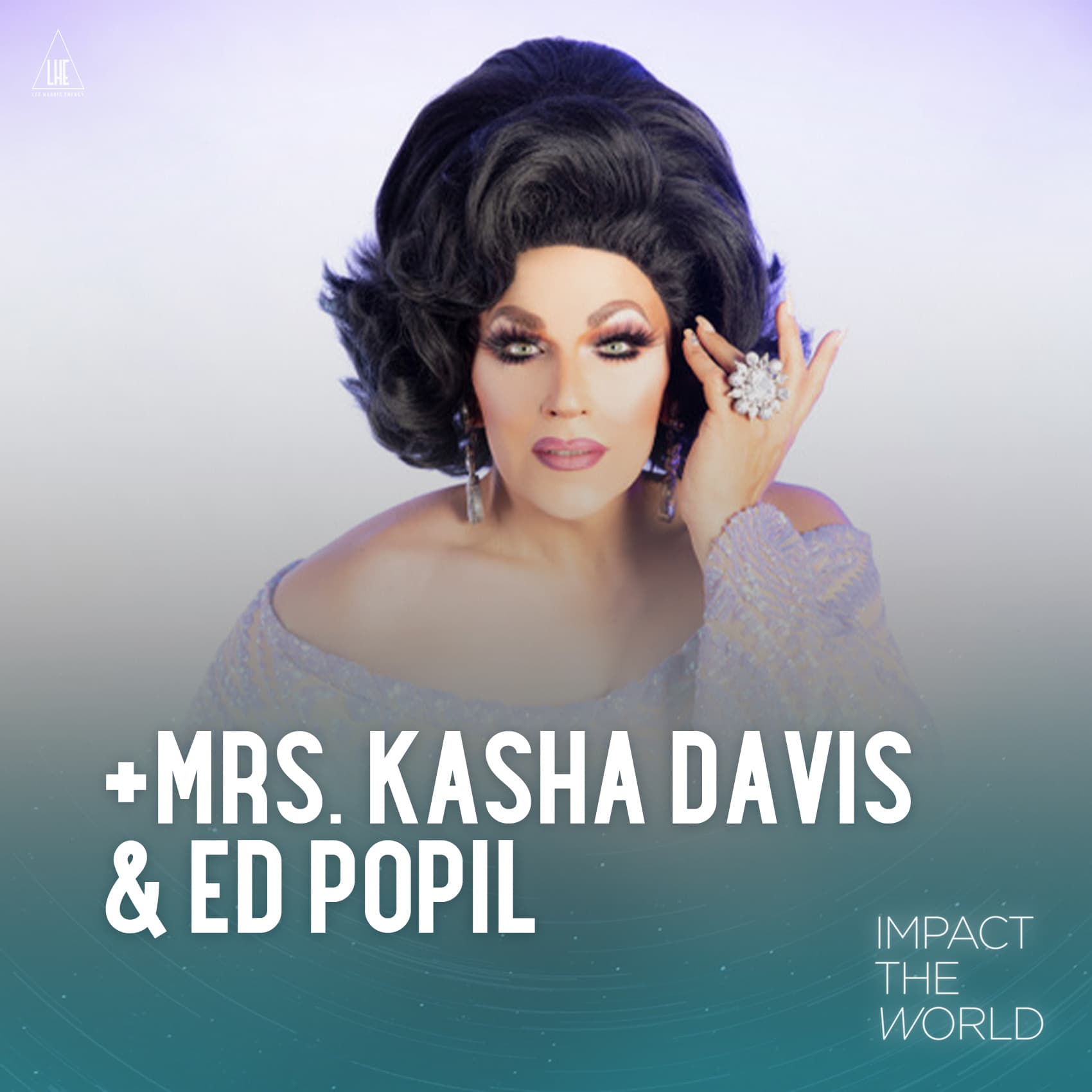 Mrs. Kasha Davis & Ed Popil - Impact the World with Lee Harris cover