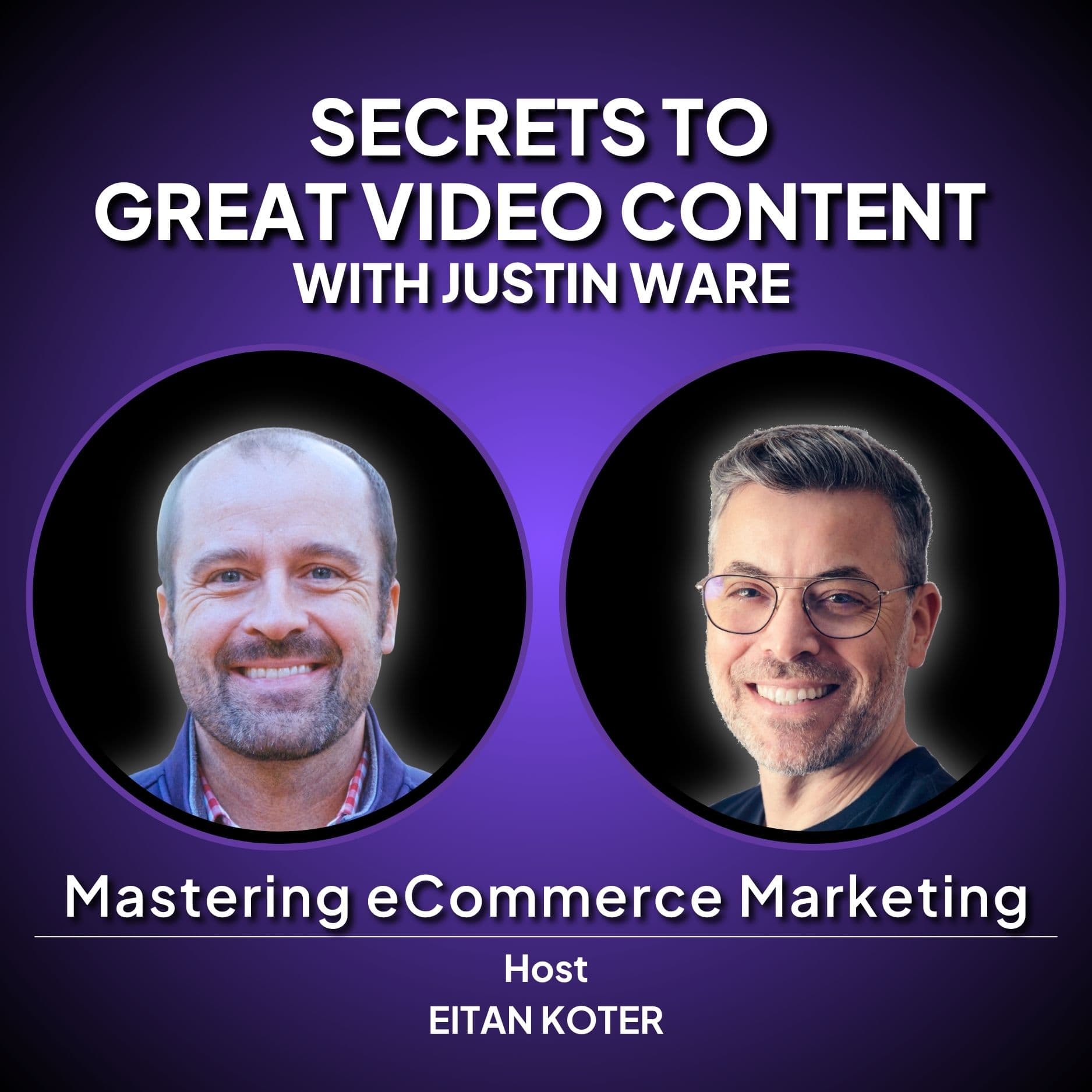 173. Secrets to Great Video Content with Justin Ware - Commerce Untold cover