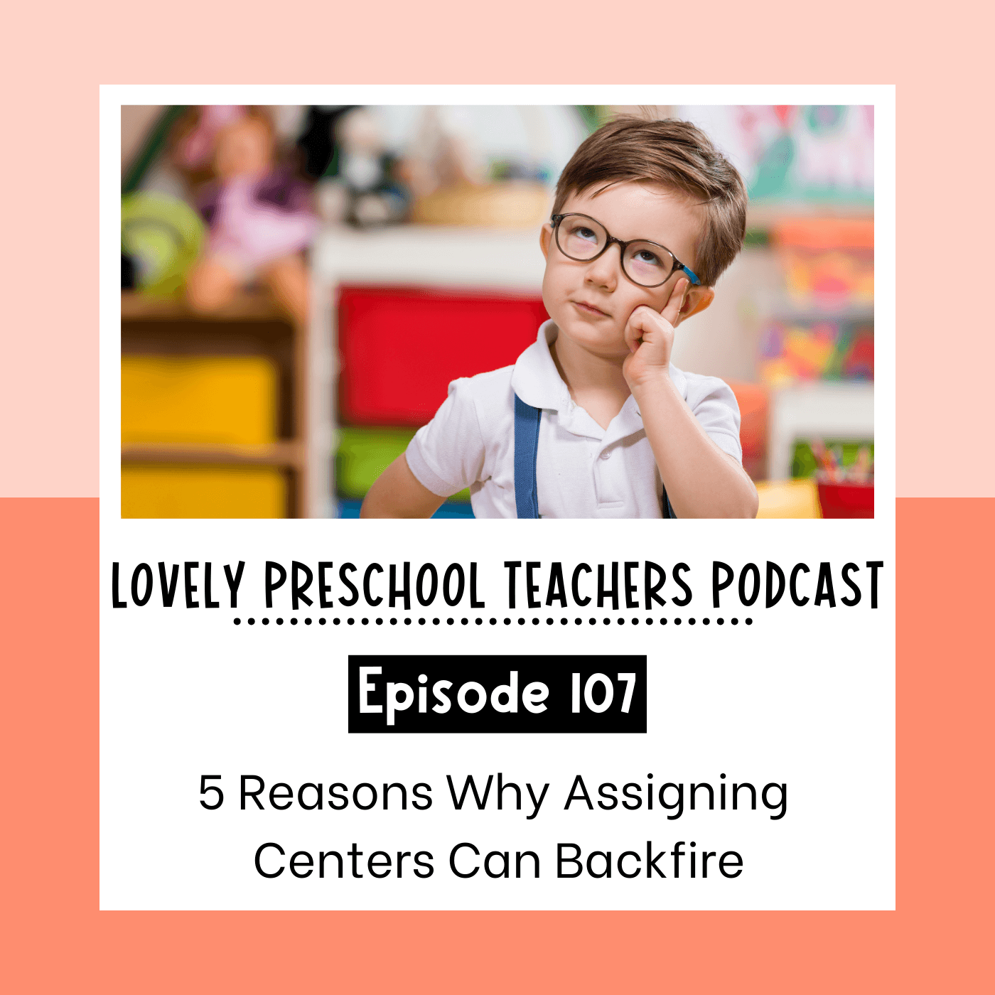 5 Reasons Why Assigning Centers Can Backfire - Lovely Preschool Teachers Podcast cover