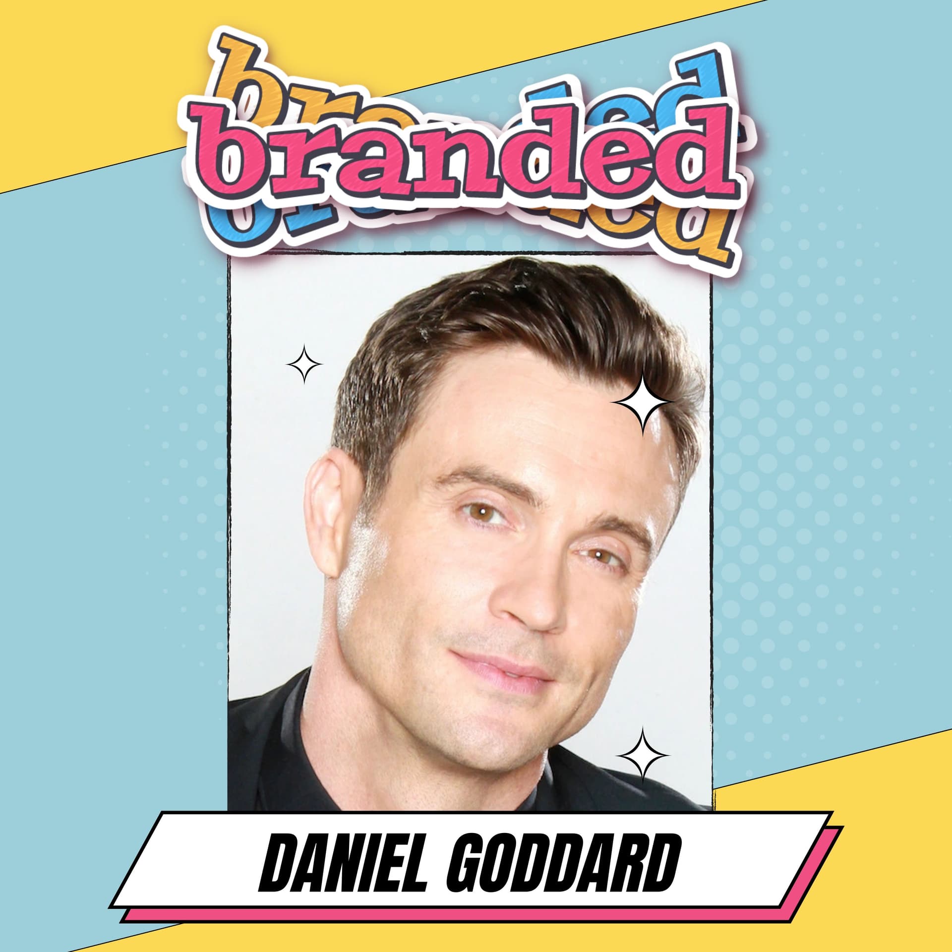 From Soap Operas to AI: Daniel Goddard's Journey in Branding and Networking - Branded cover
