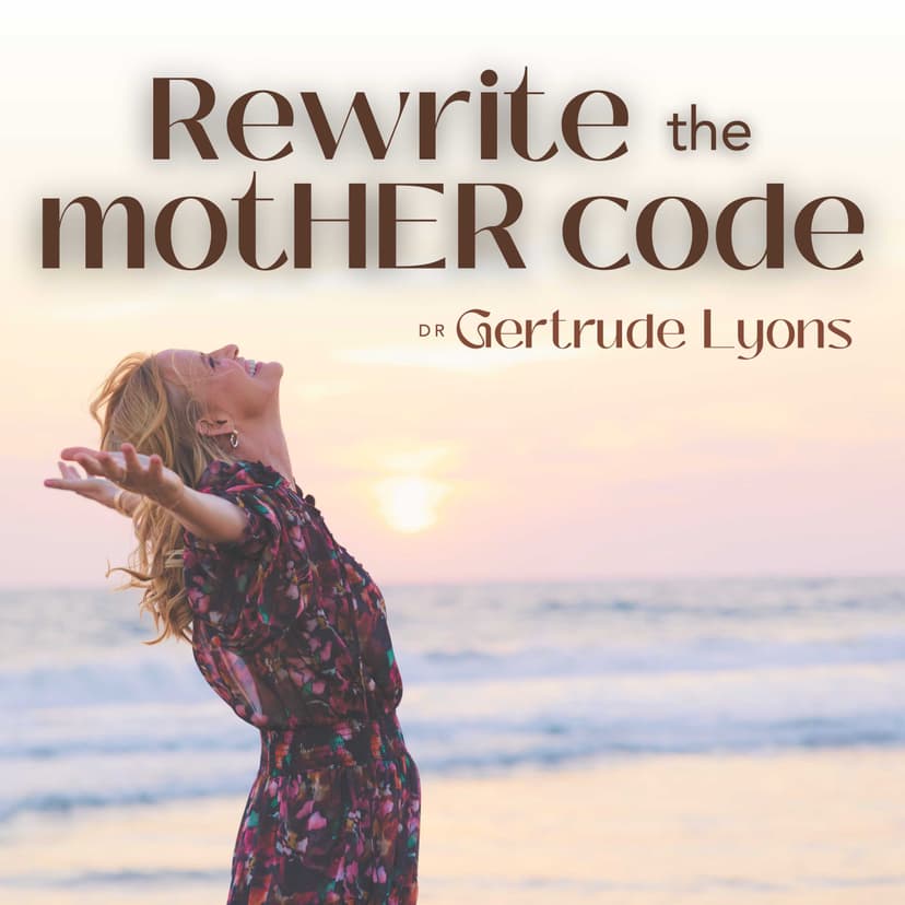 Rewrite the Mother Code with Dr. Gertrude Lyons cover