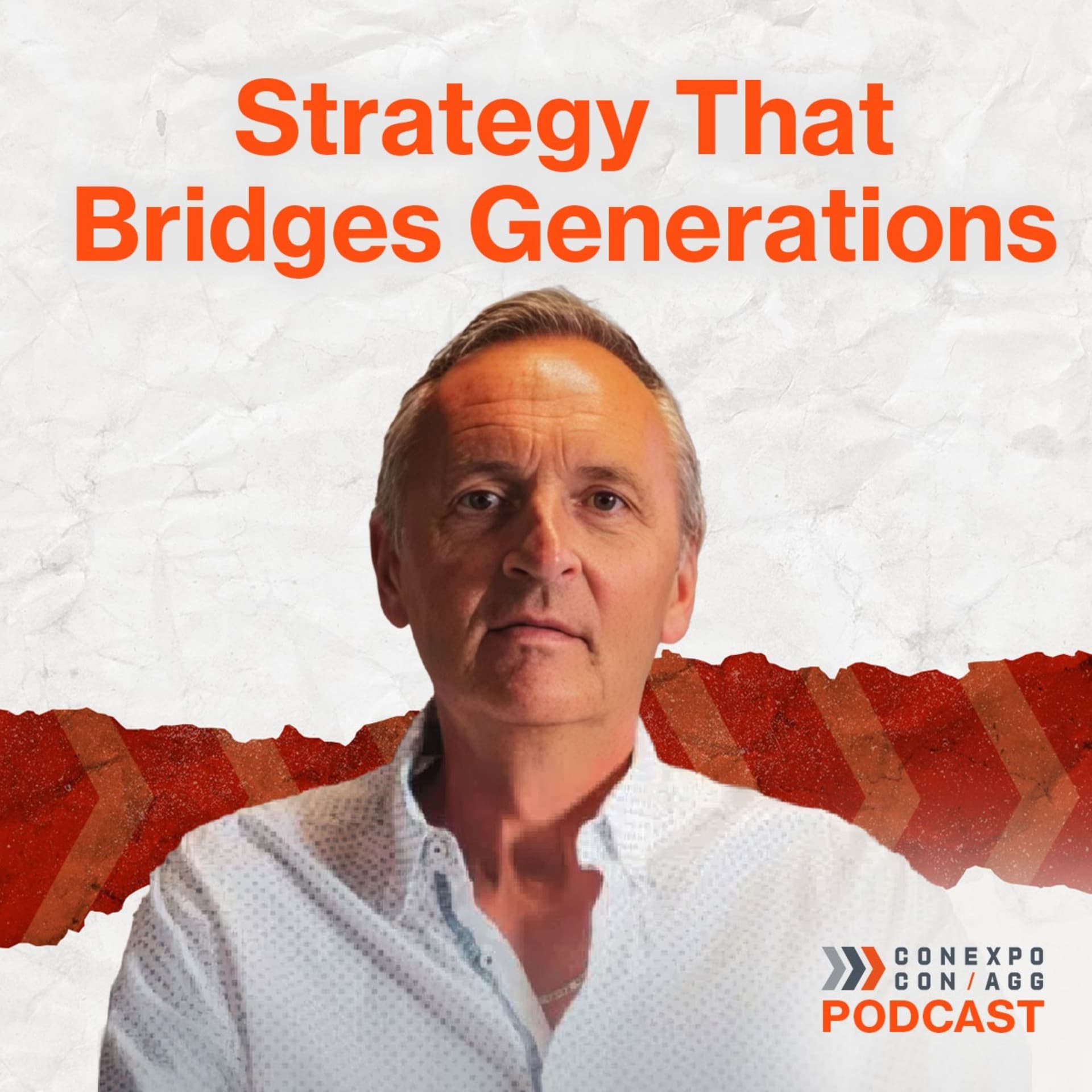 Family Values Built This Company with David White - CONEXPO – CON/AGG Podcast: Construction Business Insights For Contractors cover