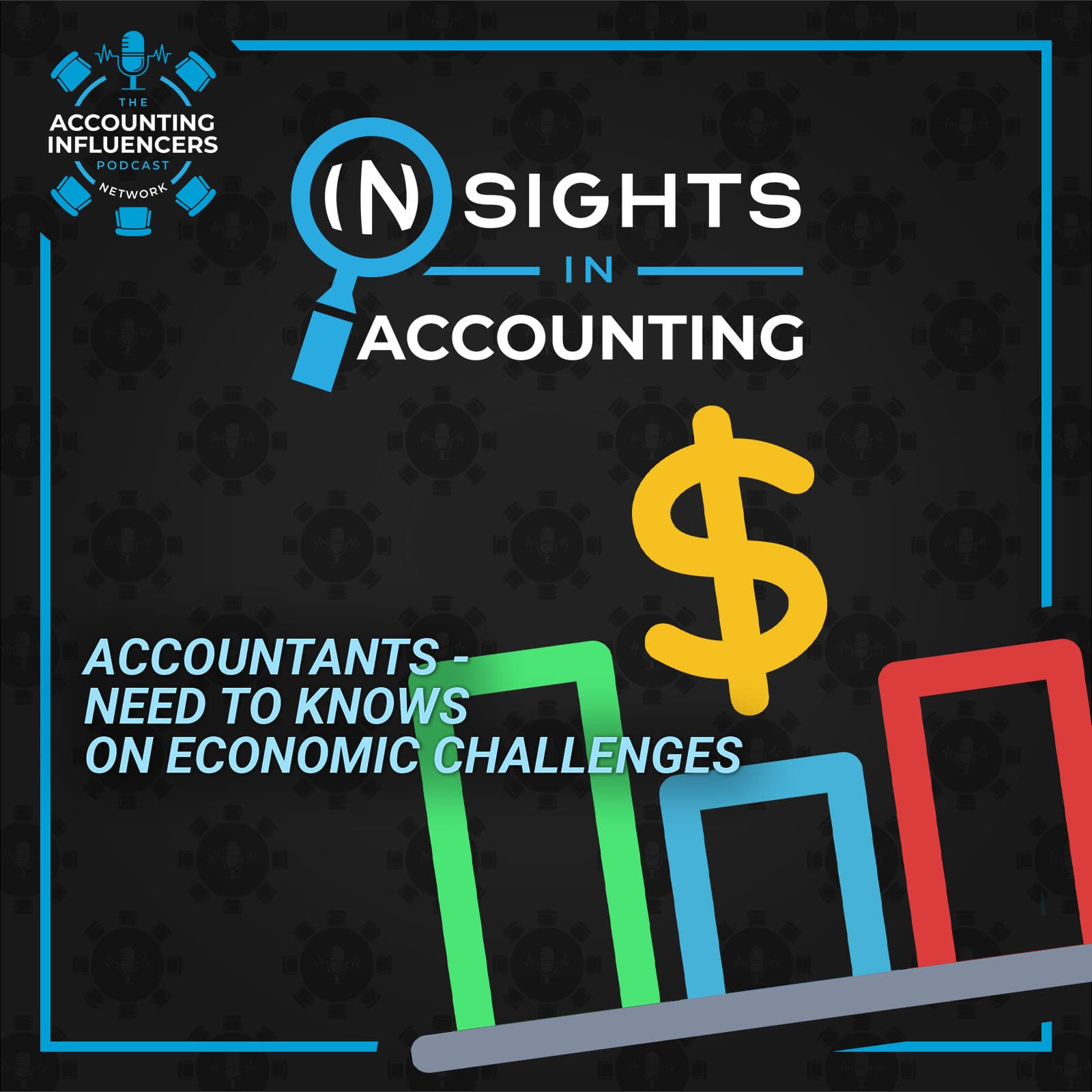Accountants – Need to Knows on Economic Challenges - Accounting AI Podcast cover