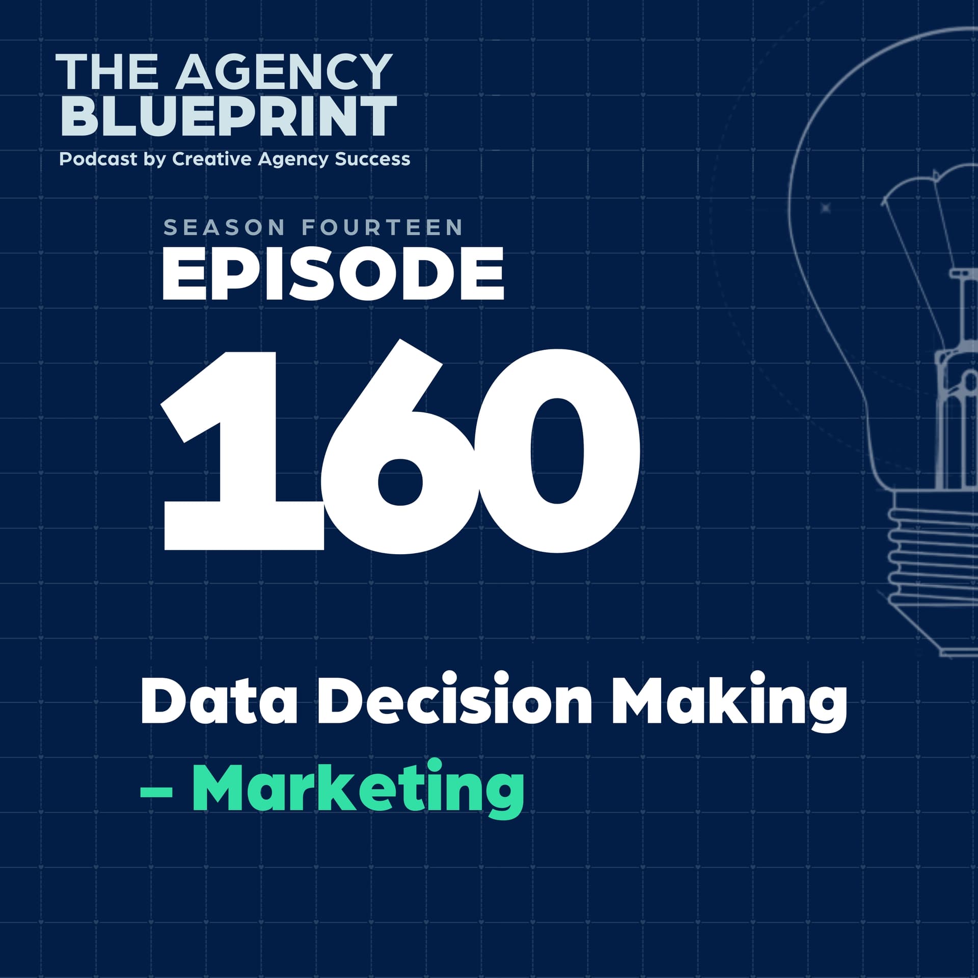 Season 14 | Ep 160 | Data Decision Making – Marketing (Part Two) - Agency Blueprint cover