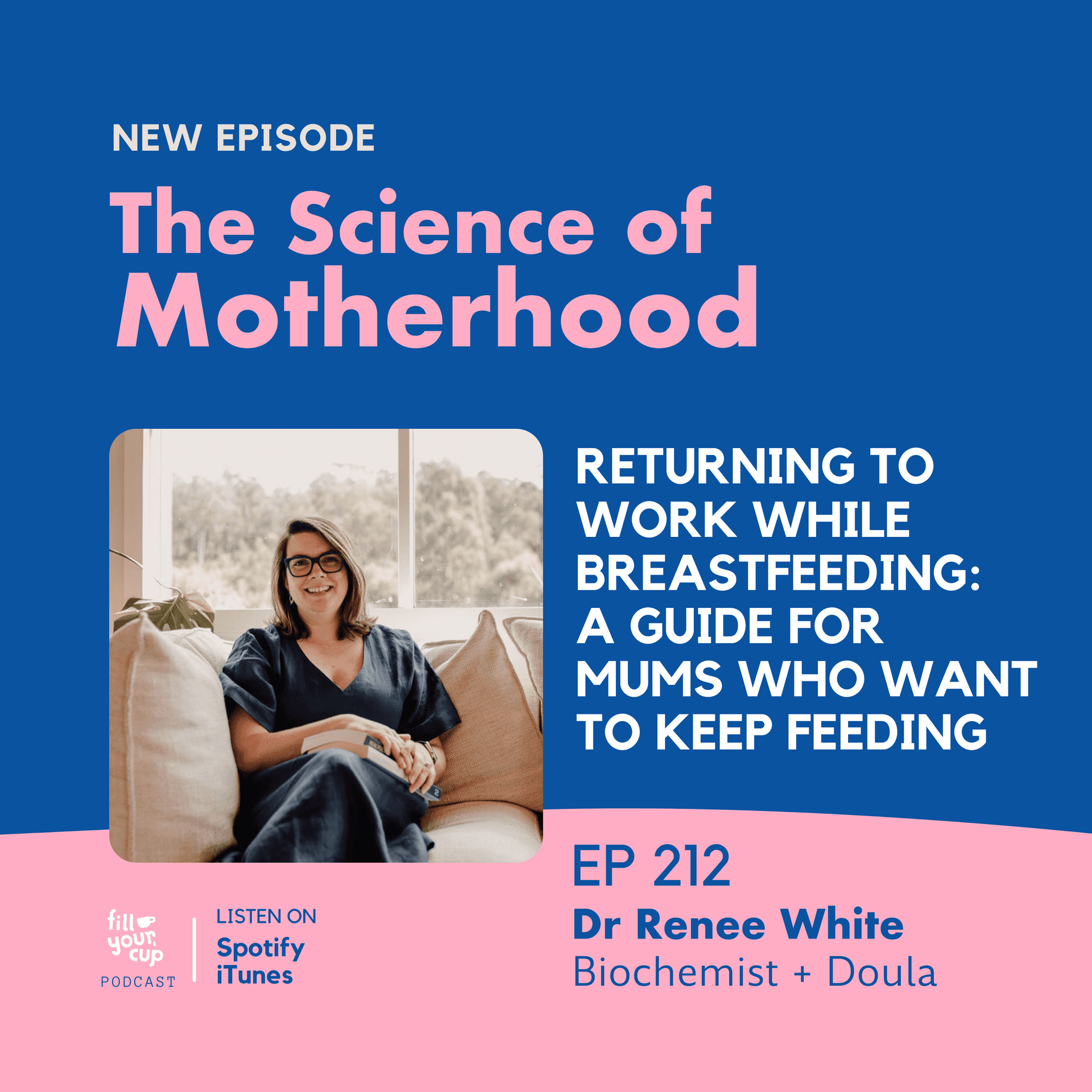 Ep 212. Returning to Work While Breastfeeding: A Guide for Mums Who Want to Keep Feeding - The Science of Motherhood cover