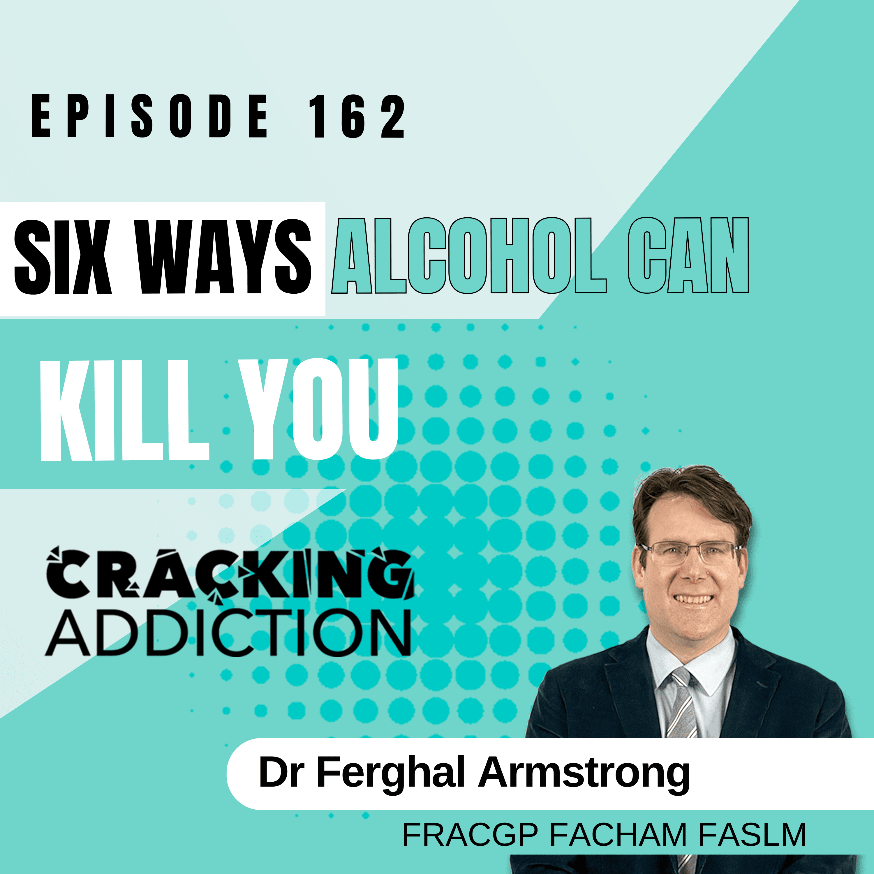 SIX WAYS ALCOHOL CAN KILL YOU - Cracking Addiction cover