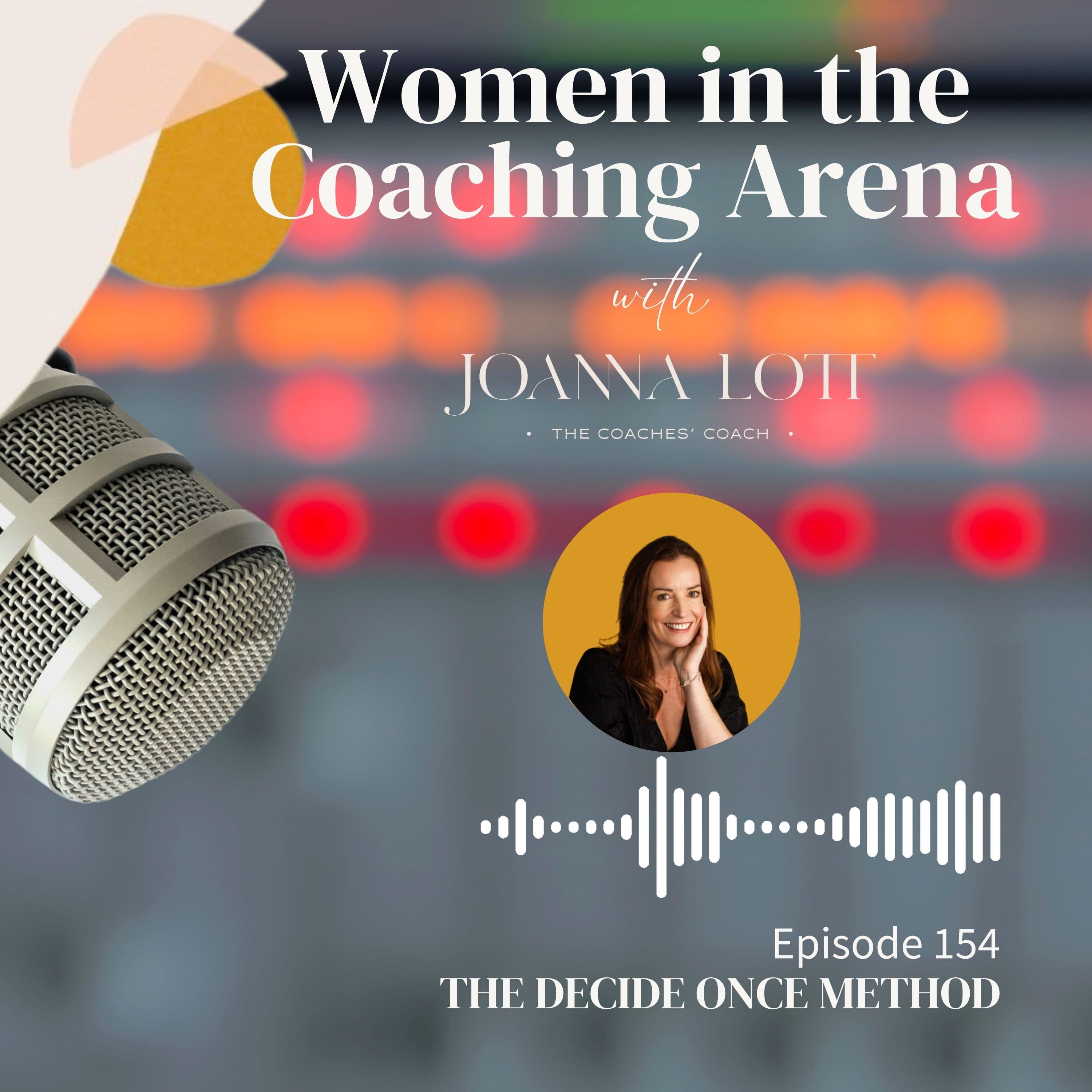 154 | The Decide Once Method - Women in The Coaching Arena cover