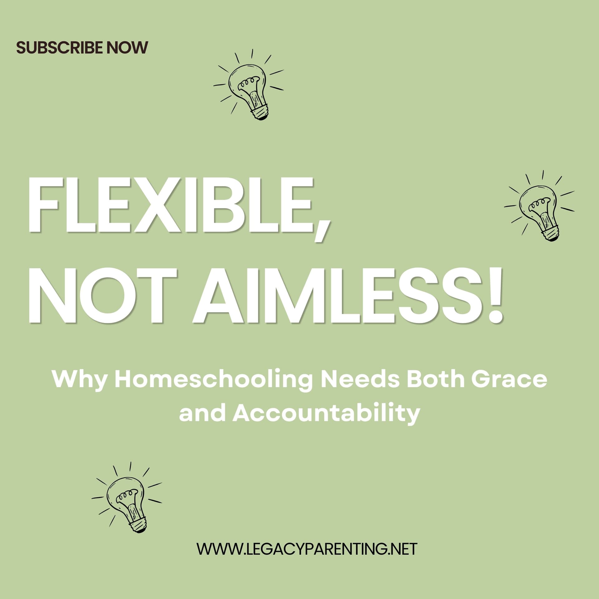 56. Flexible, Not Aimless: Why Homeschooling Needs Both Grace and Accountability - Legacy Parenting cover