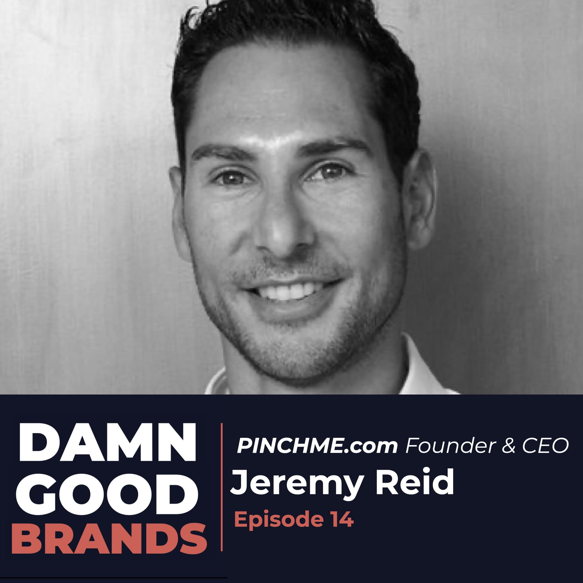 PINCHME.com Founder & CEO, Jeremy Reid - Damn Good Brands cover