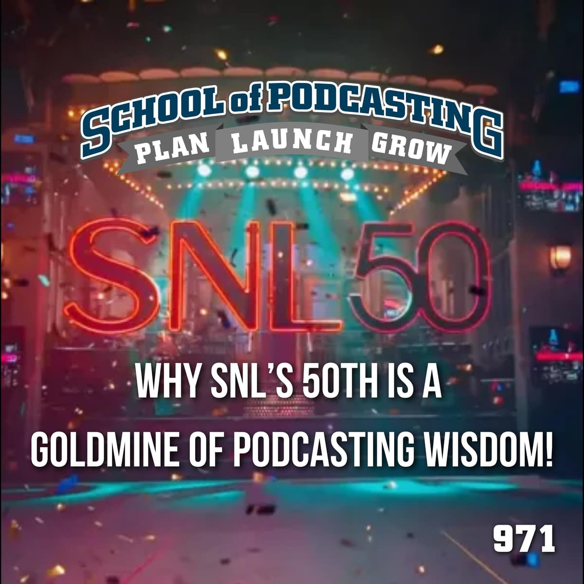 Why SNL’s 50th Is a Goldmine of Podcasting Wisdom! - School of Podcasting: Expert Tips for Launching and Growing Your Podcast cover