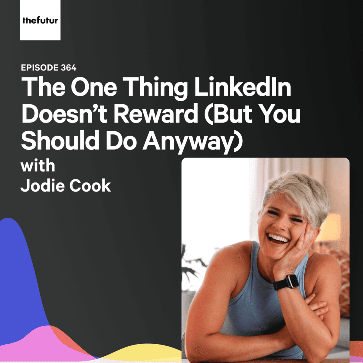 The One Thing LinkedIn Doesn’t Reward (But You Should Do Anyway) w/ Jodie Cook | Ep 364 - The Futur with Chris Do cover
