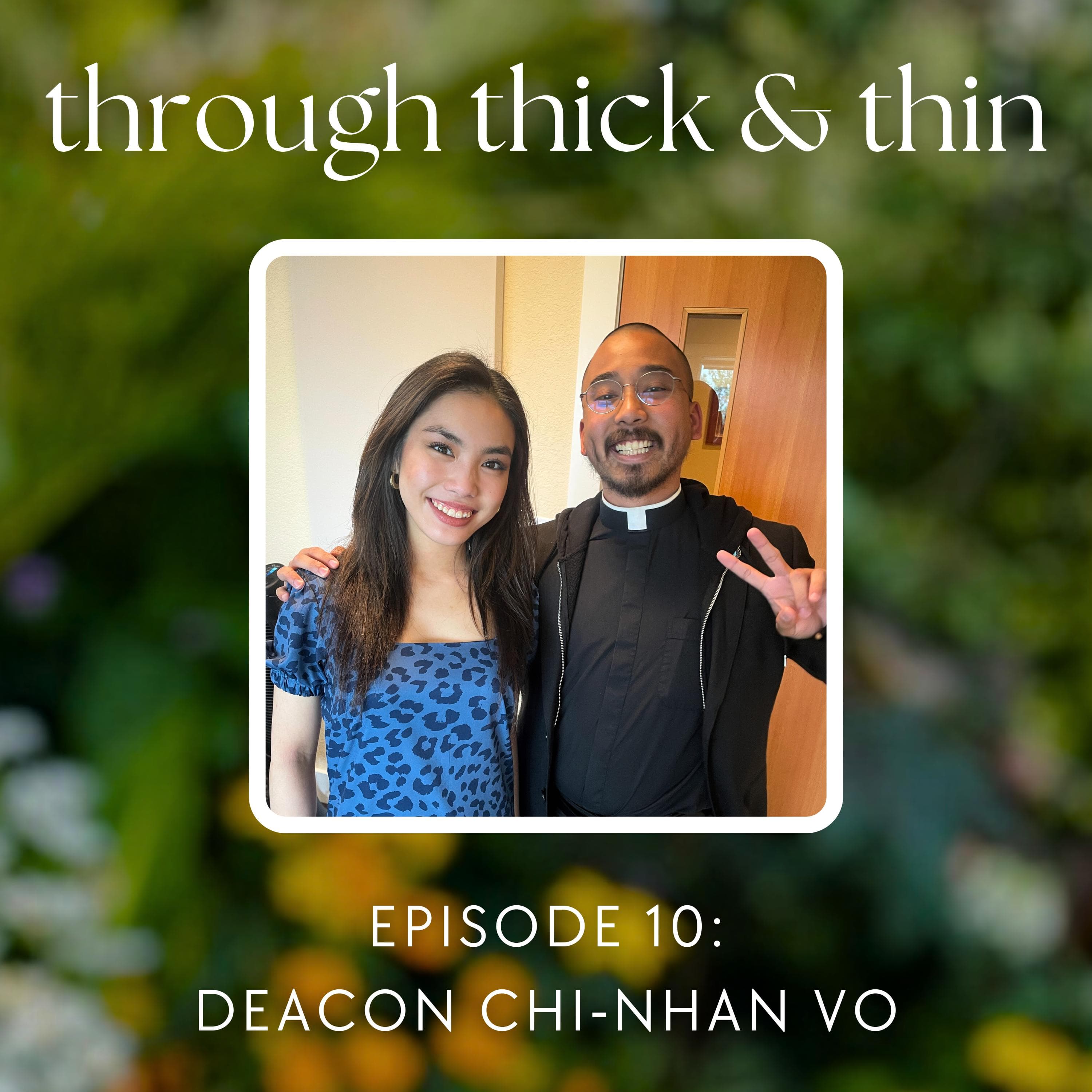 Deacon Chi-Nhan Vo: Shame & God's Love - Through Thick & Thin with Vivian Nguyen cover