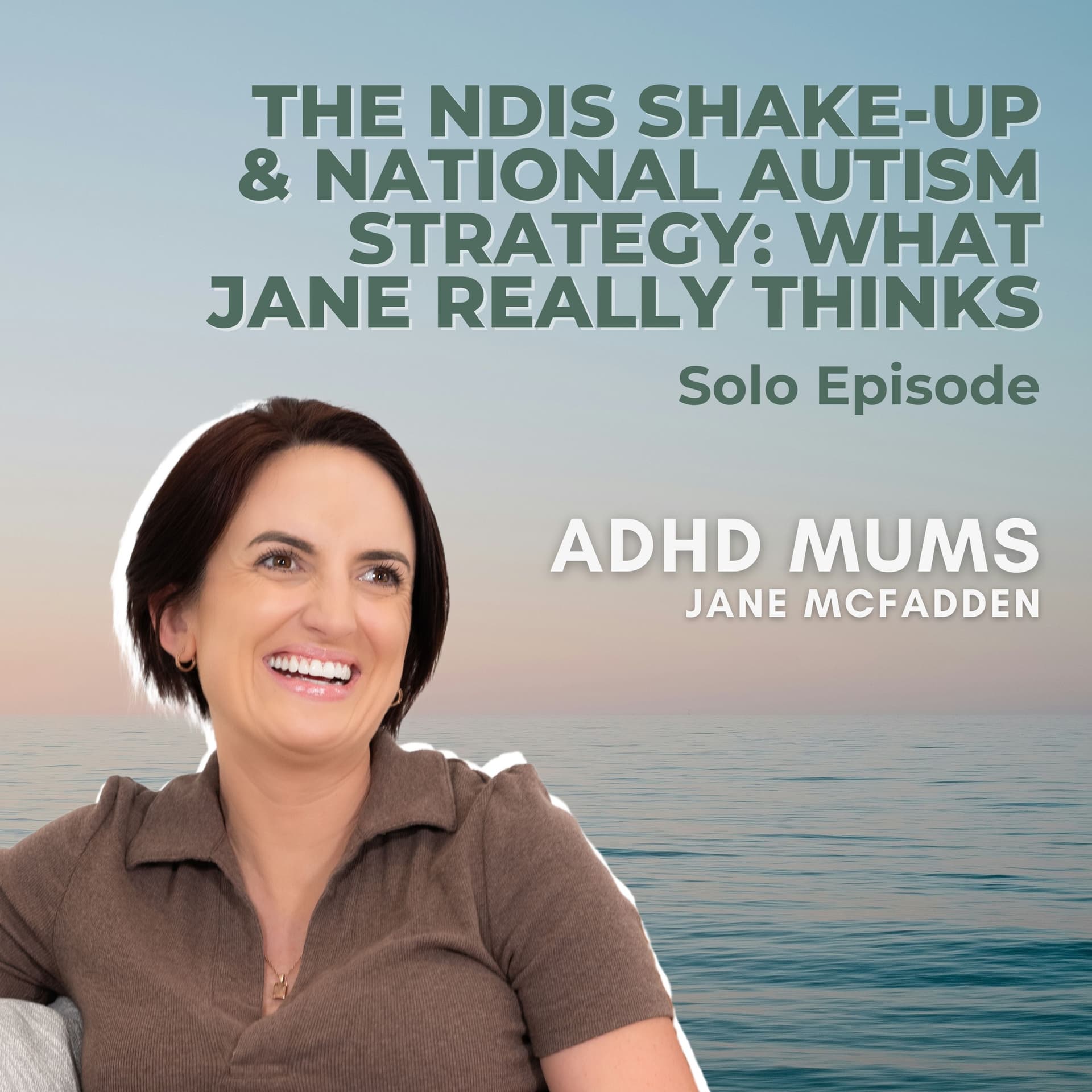 57. The NDIS Shake-Up and National Autism Strategy: What Jane Really Thinks [Solo Episode] with Jane McFadden - ADHD Mums cover