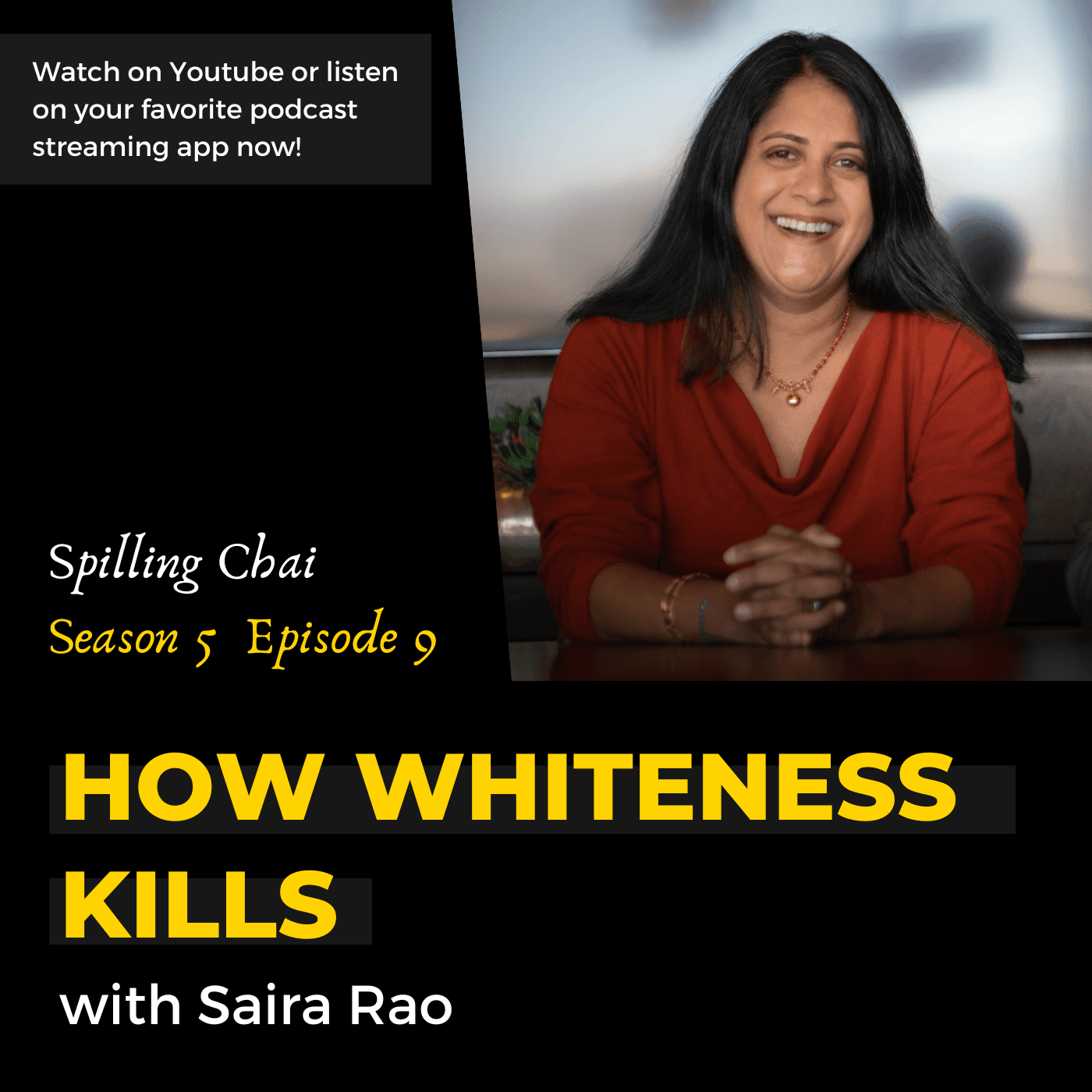 S5 E9: How Whiteness Kills with Saira Rao - Spilling Chai cover