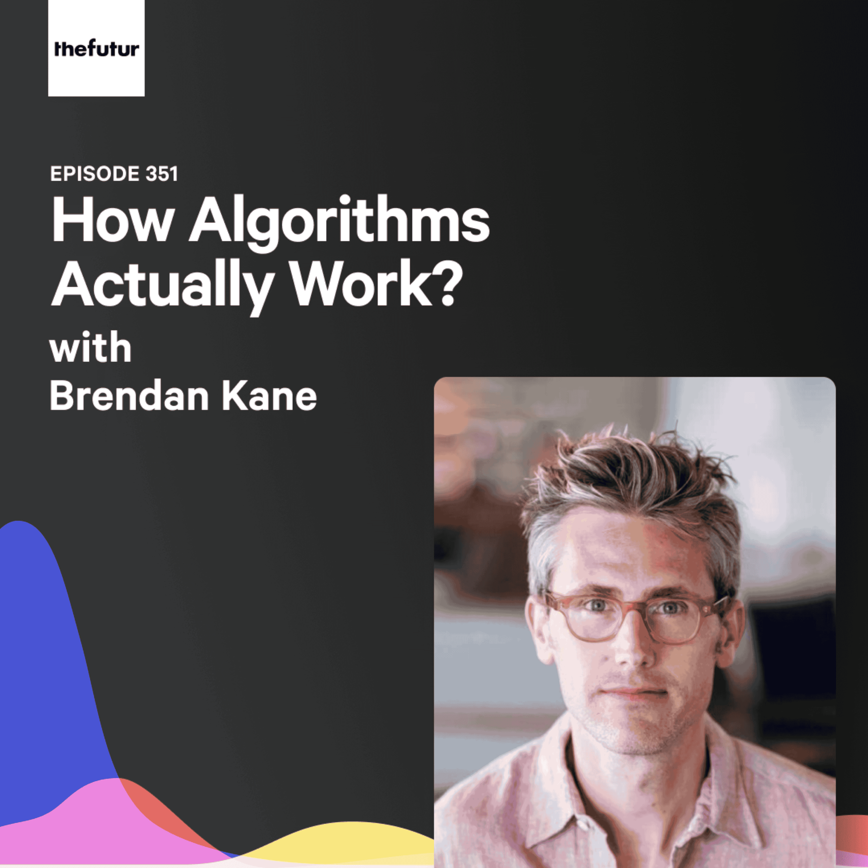 How Algorithms Actually Work? - With Brendan Kane (Part 2) | Episode 351 - The Futur with Chris Do cover