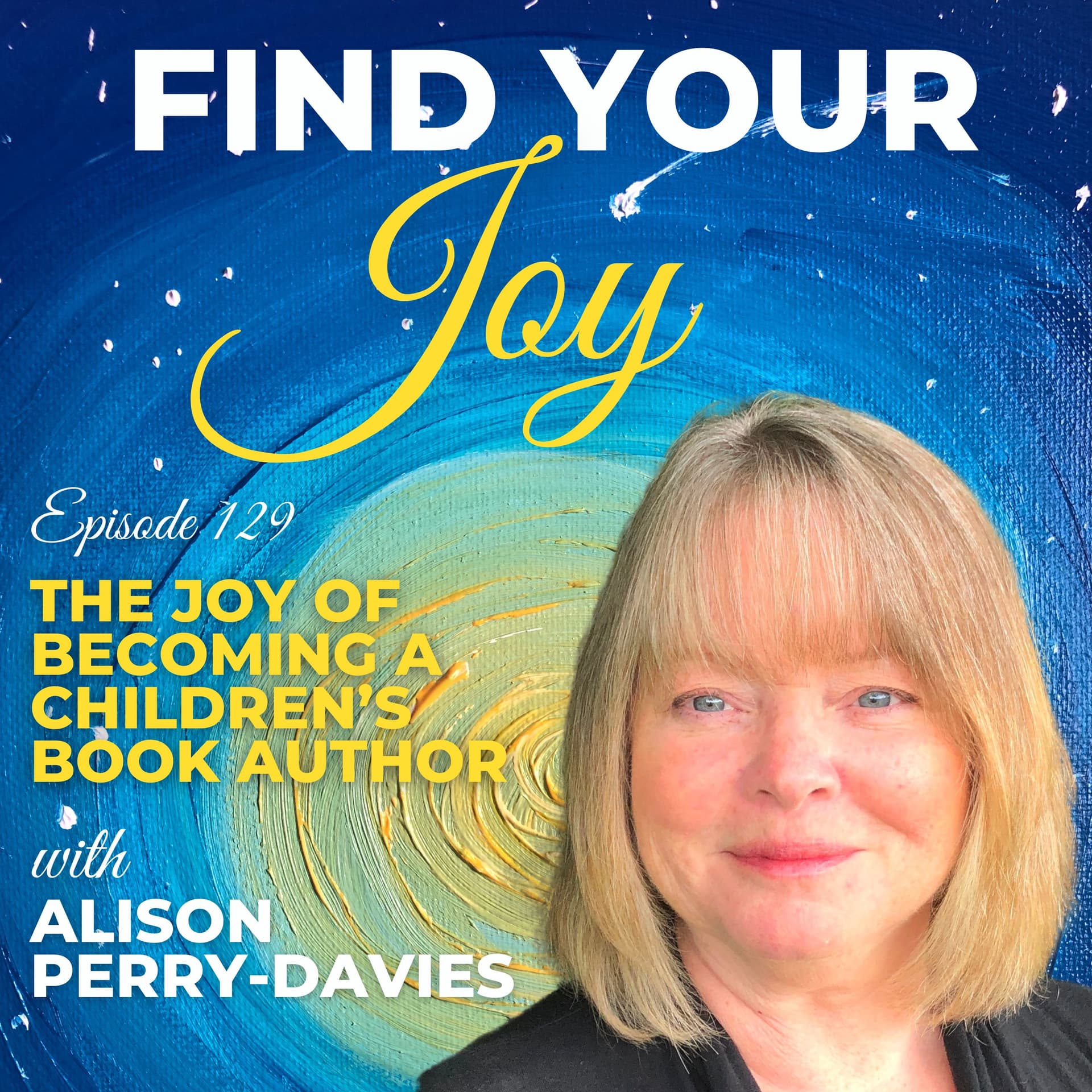 The Joy of Becoming a Children's Book Author — Find Your Joy cover