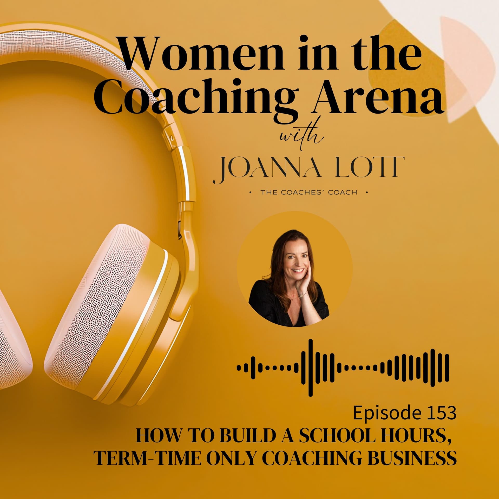 153 | How to build a School Hours, Term-Time only Coaching Business - Women in The Coaching Arena cover