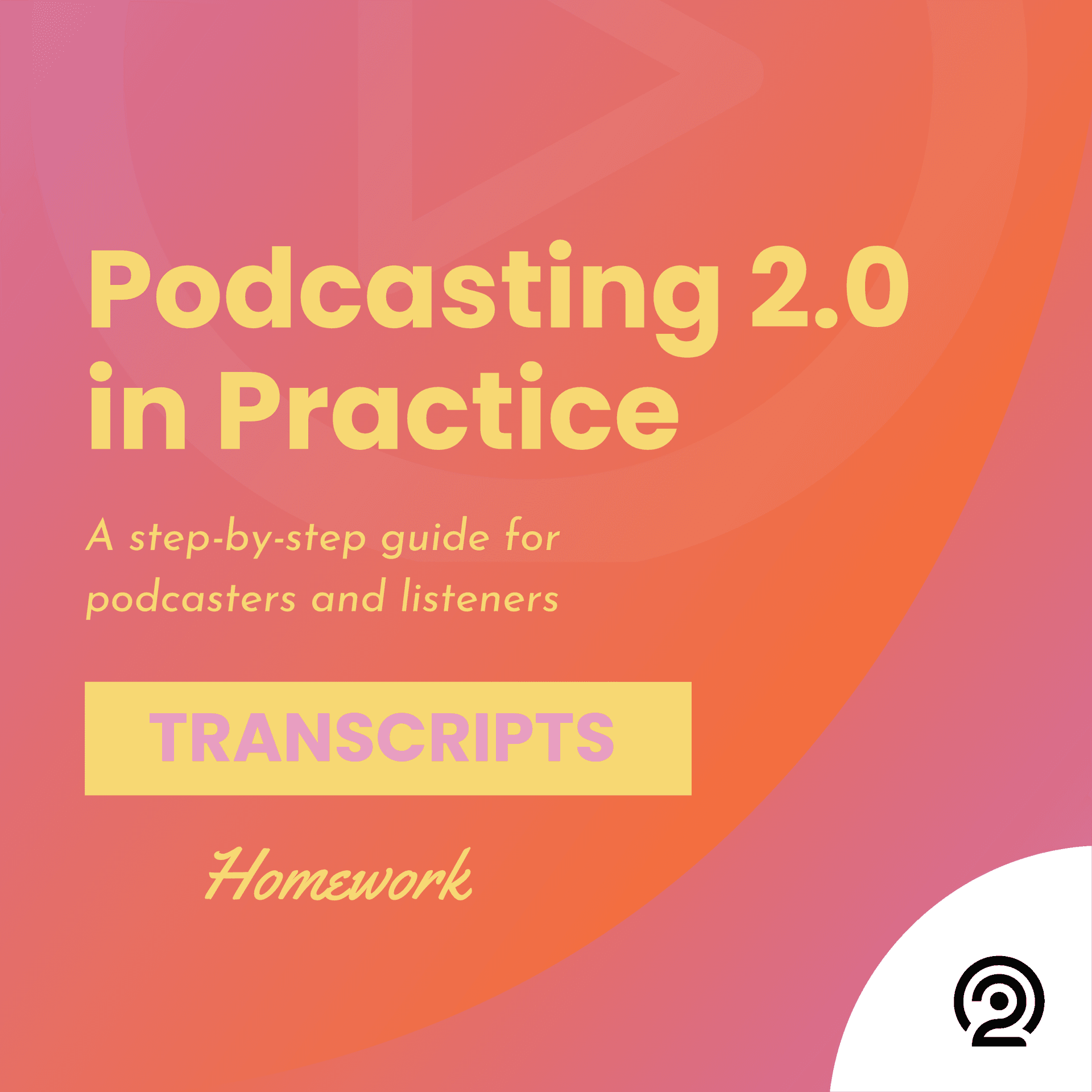Transcripts: Homework - Podcasting 2.0 in Practice cover