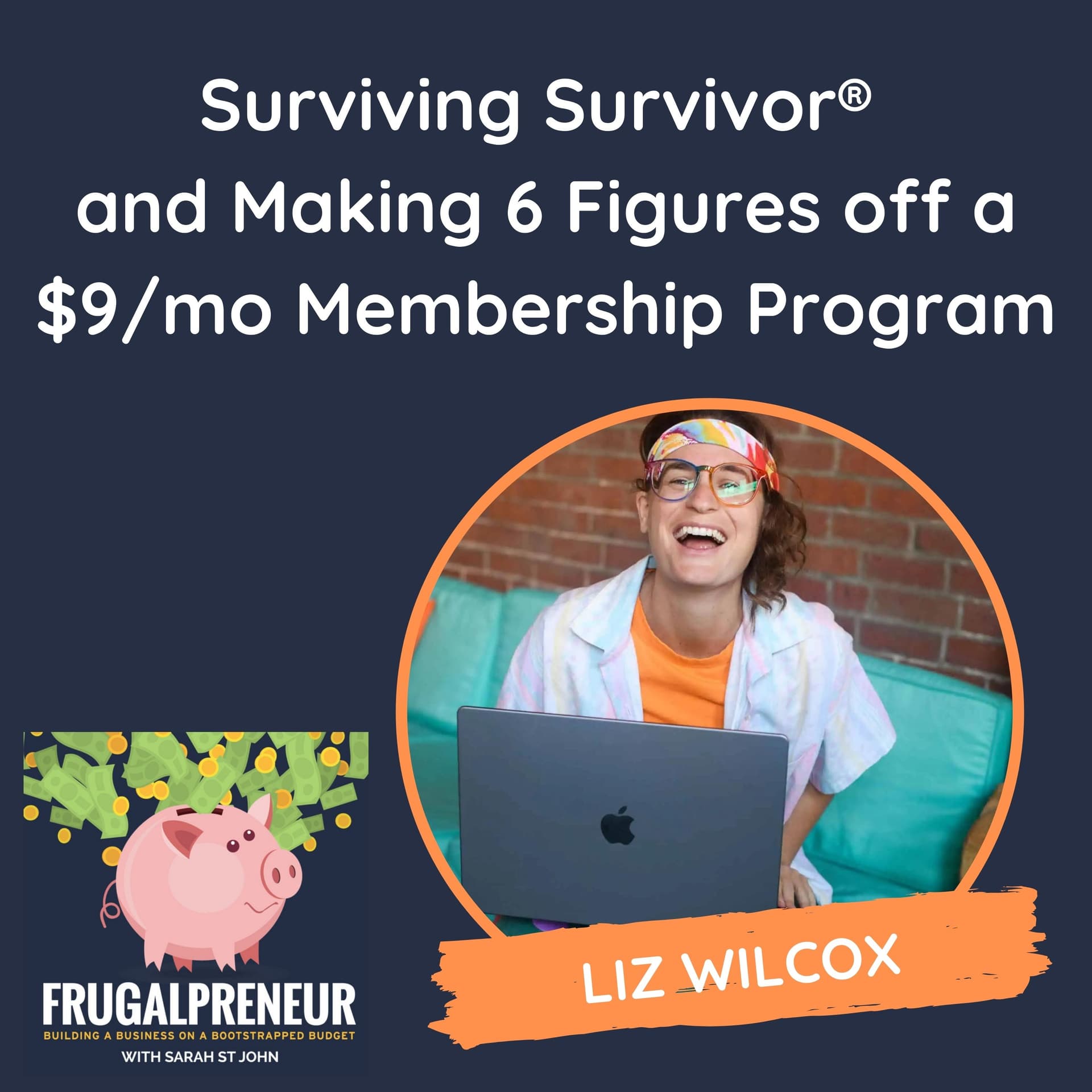 Surviving Survivor®  and Making 6 Figures off a $9/mo Membership Program (with Liz Wilcox) - Frugalpreneur: Building a Business on a Bootstrapped Budget cover
