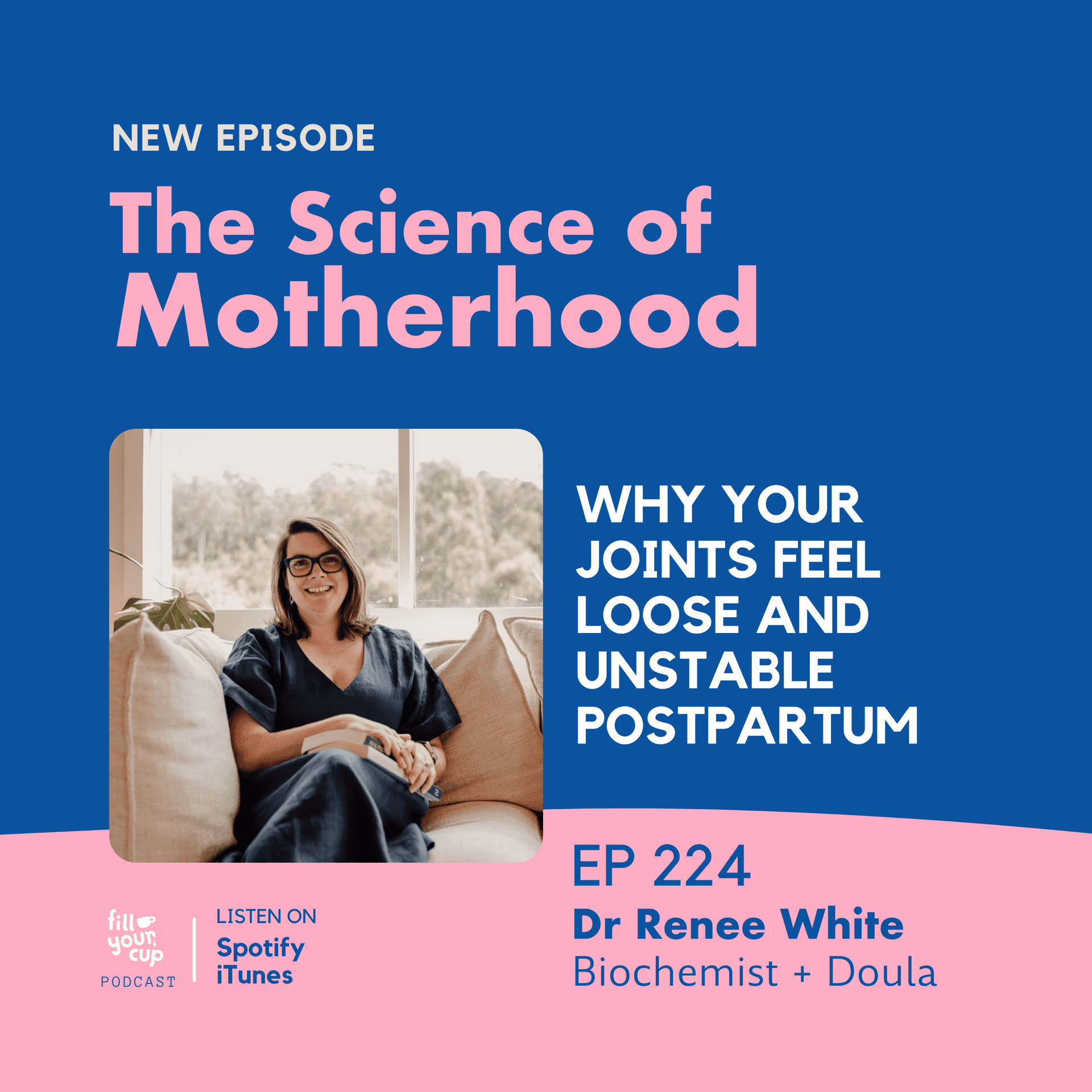 Ep 224. Why Your Joints Feel Loose and Unstable Postpartum - The Science of Motherhood cover