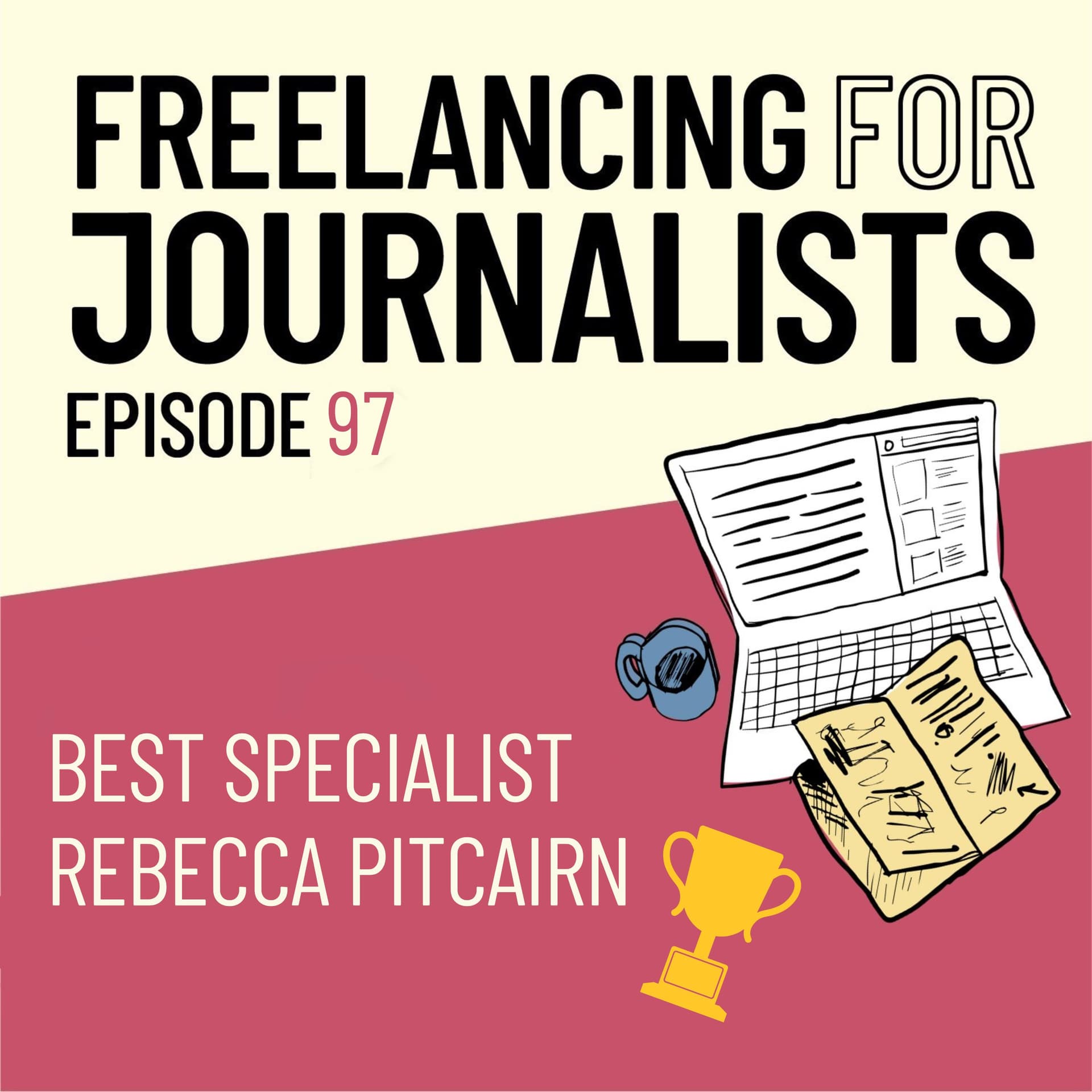 Best Specialist Journalist Rebecca Pitcairn - Freelancing for Journalists cover