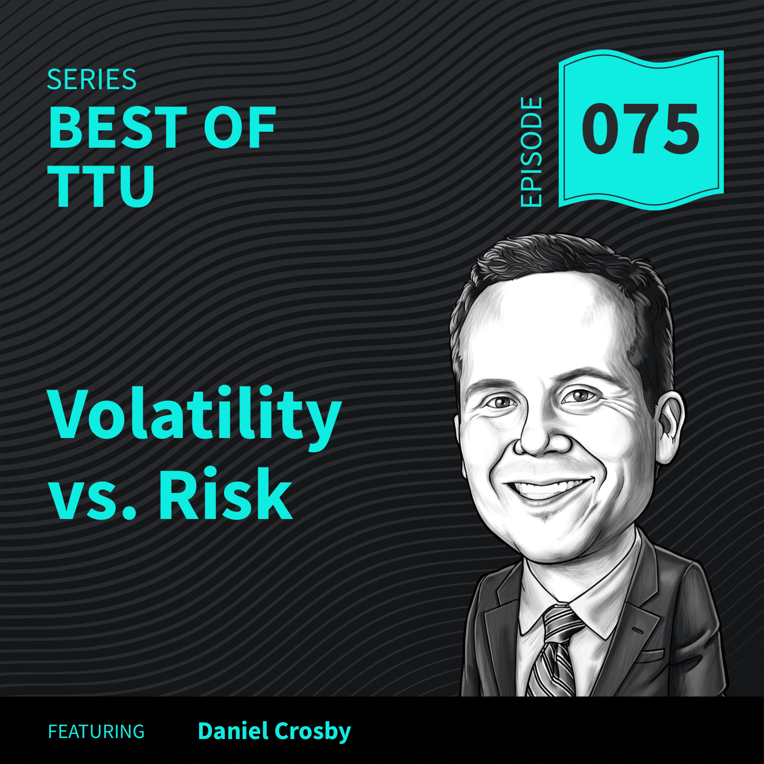 BO75: Volatility vs Risk and why Investors keeps getting this mixed up! - Top Traders Unplugged cover