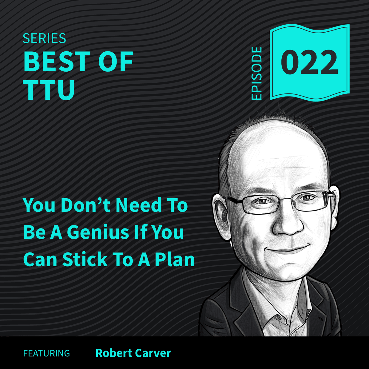 BO22: You don’t need to be a Genius if you can Stick to a Plan - Top Traders Unplugged cover