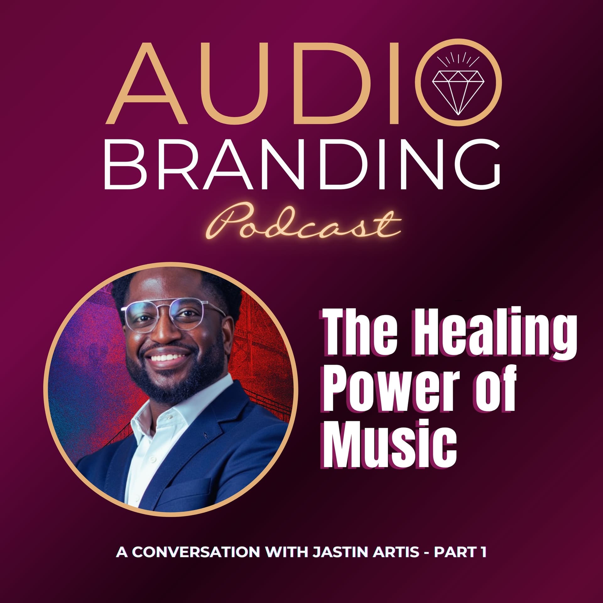 The Healing Power of Music: A Conversation with Jastin Artis – Part 1 - Audio Branding cover