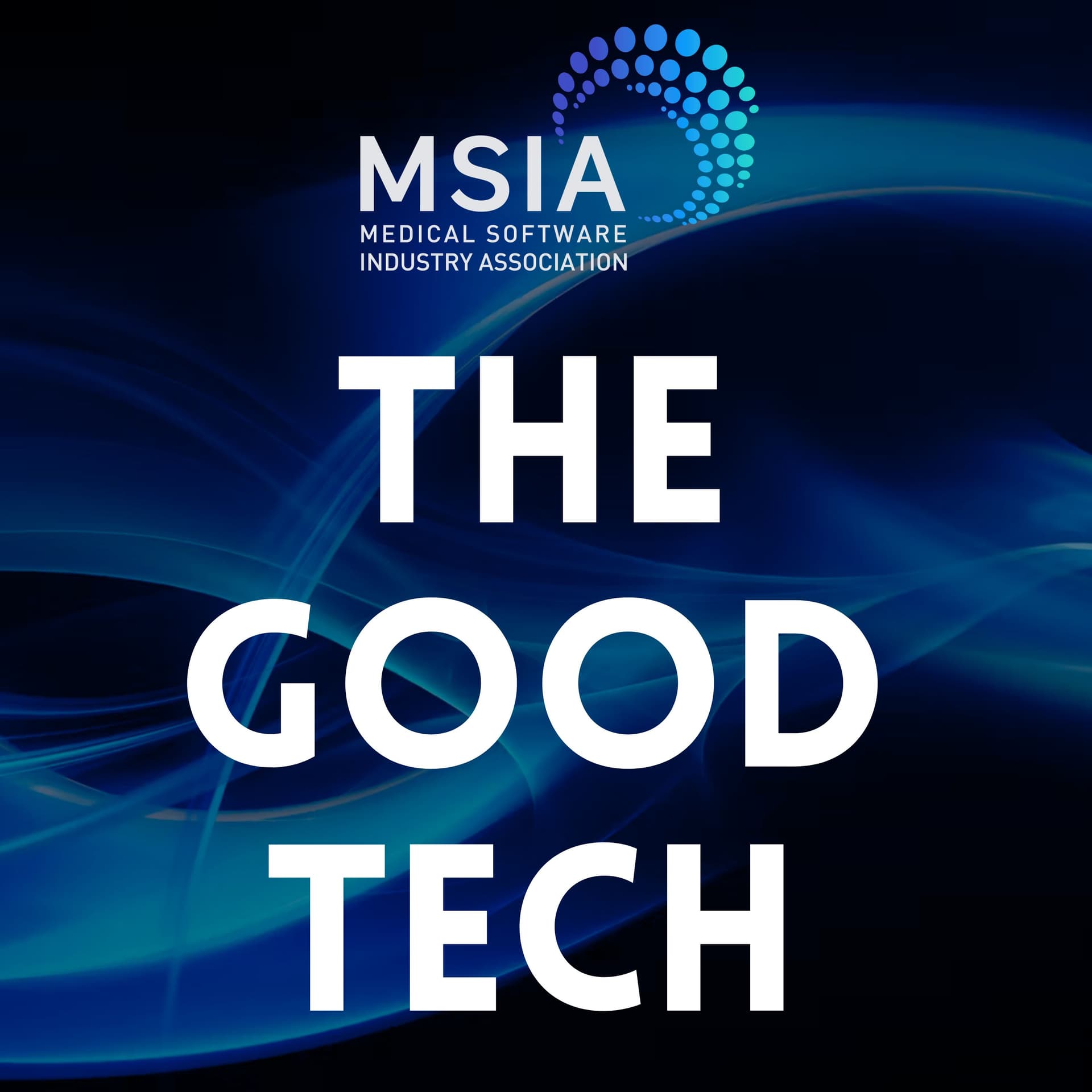 The Good Tech by the Medical Software Industry Association (MSIA) cover