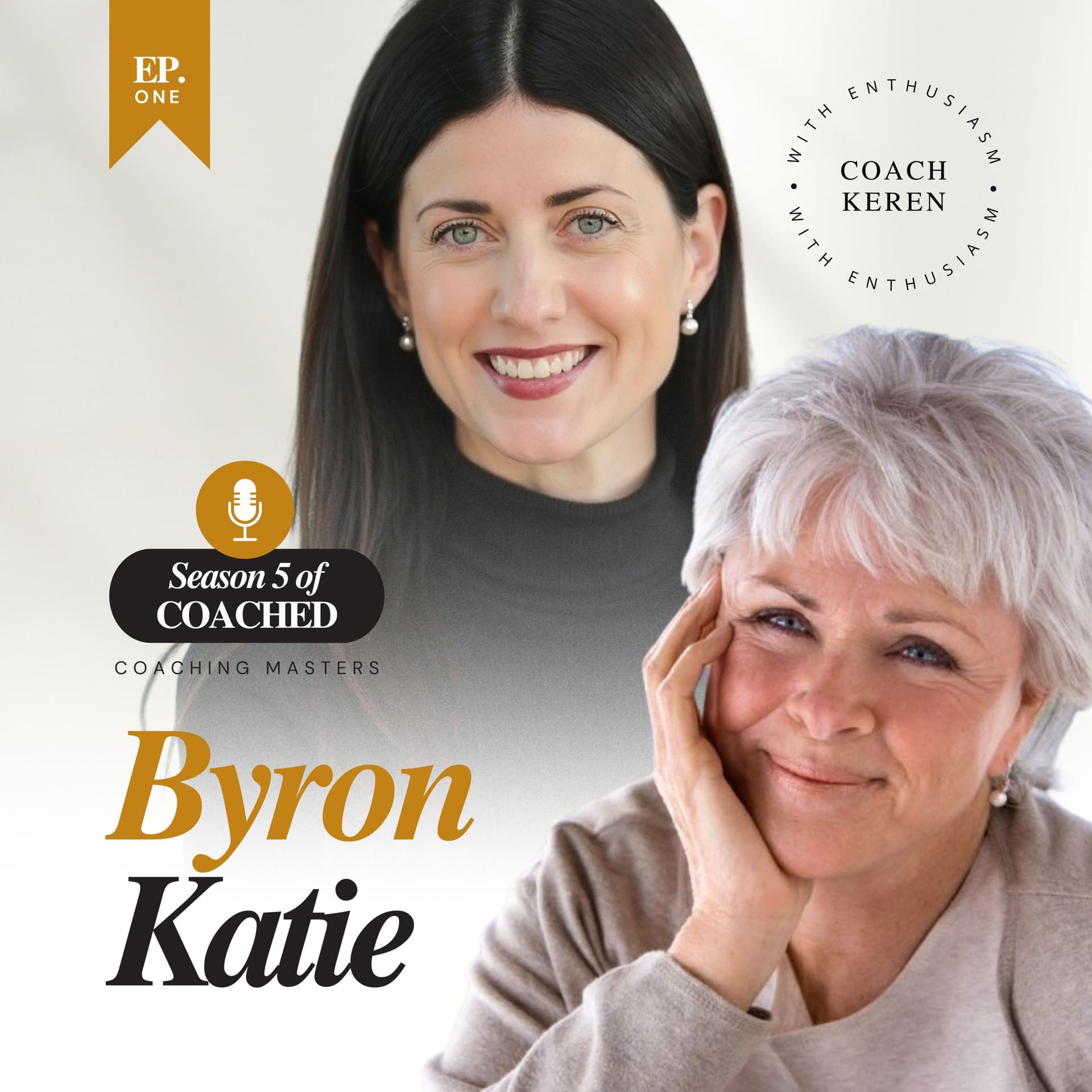 Byron Katie on Ending Suffering: The Work, Self-Inquiry, and Finding True Peace | Coaching Masters — COACHED with Coach Keren cover
