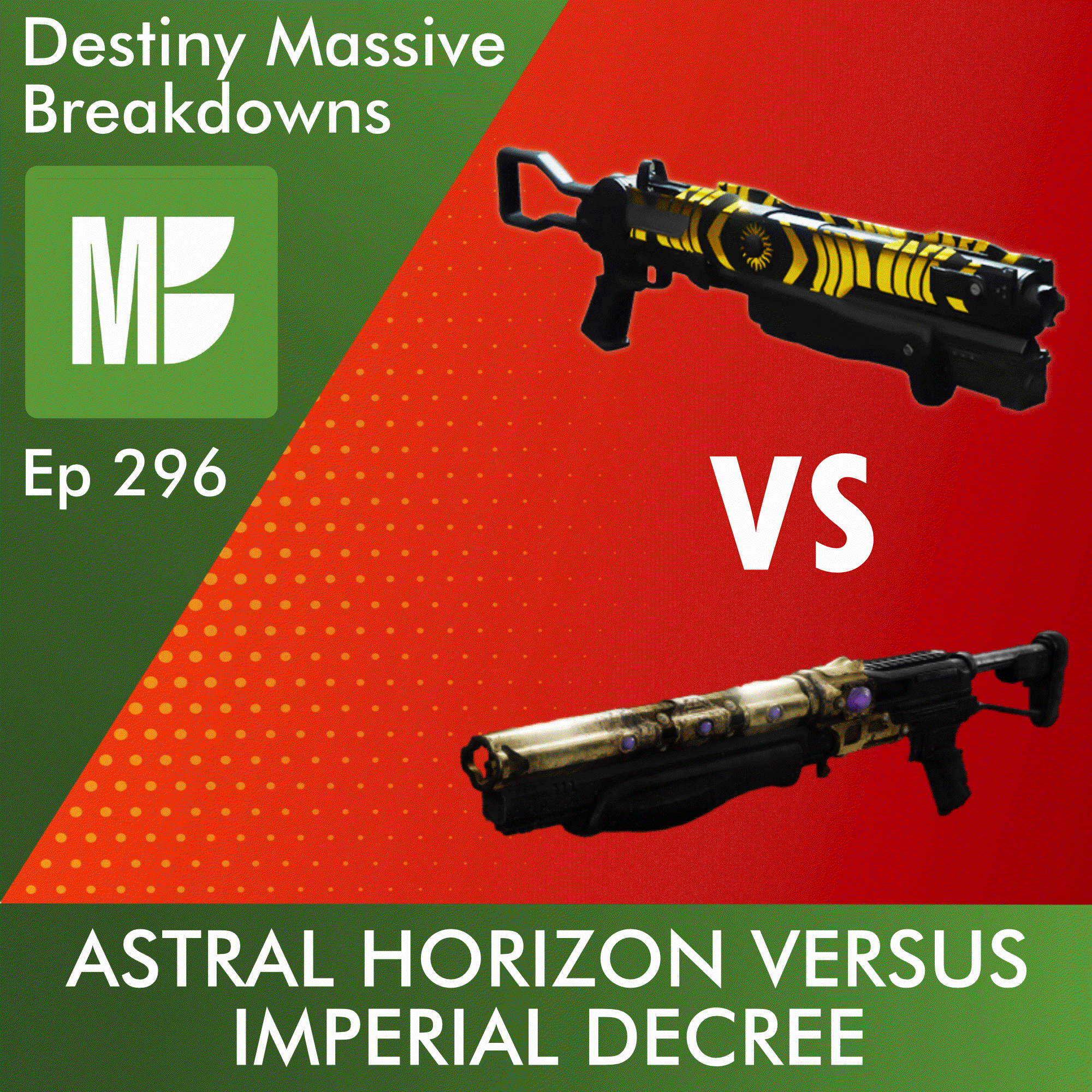 Ep. 296: Astral Horizon vs Imperial Decree - Destiny Massive Breakdowns cover