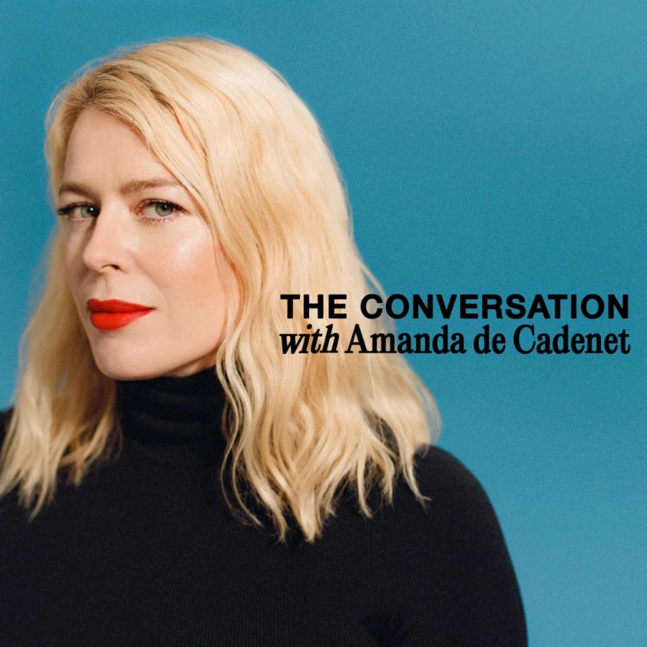 The Conversation with Amanda de Cadenet cover