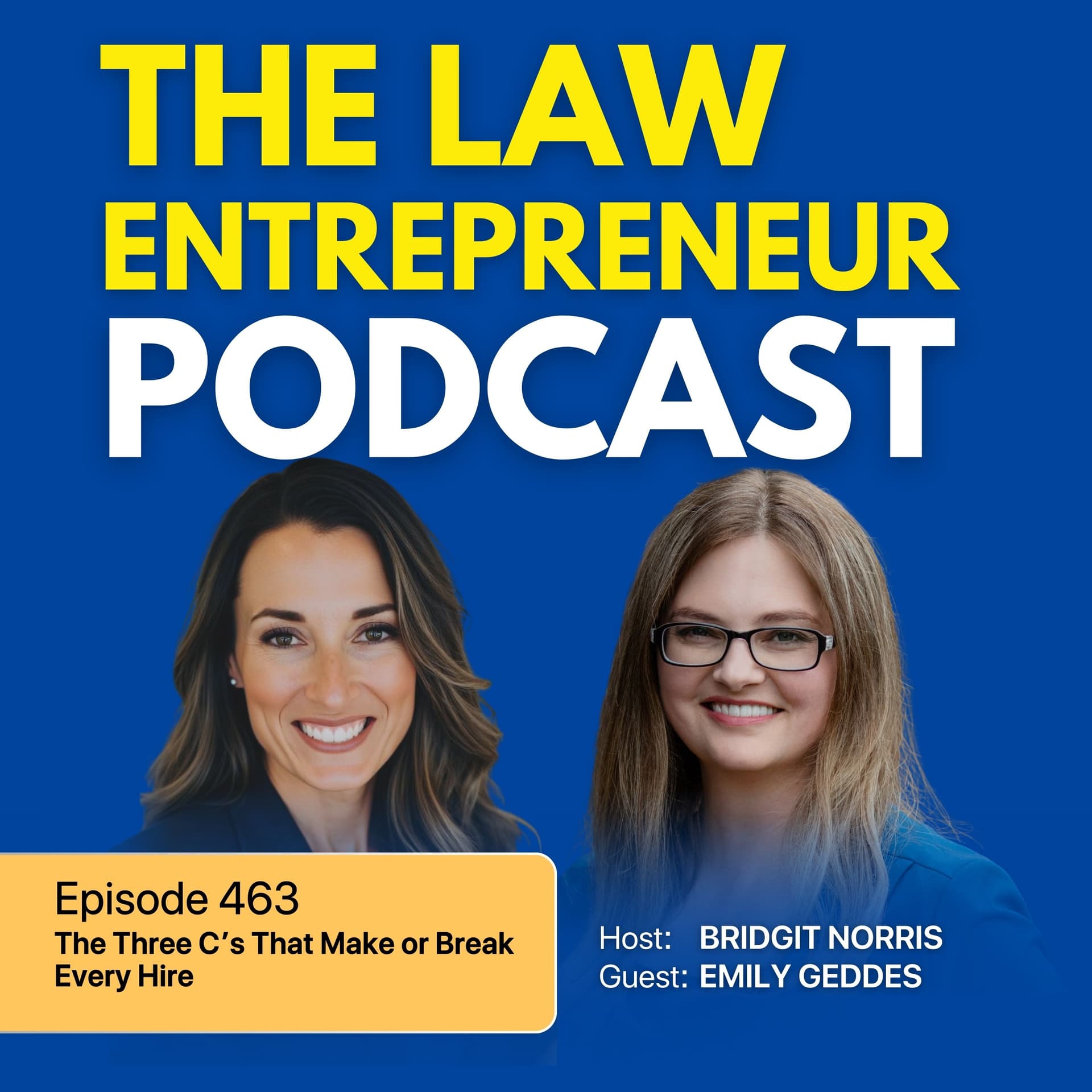 463. The Three C’s That Make or Break Every Hire with Emily Geddes - The Law Entrepreneur cover